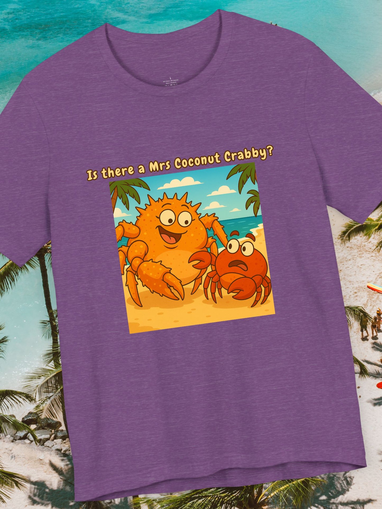 'Is There a Mrs Coconut Crabby?' Funny Crab Graphic Unisex T-Shirt, Beach Lover Gift, Tropical Vacation Shirt, Cute Cartoon T-Shirt, Summer Apparel