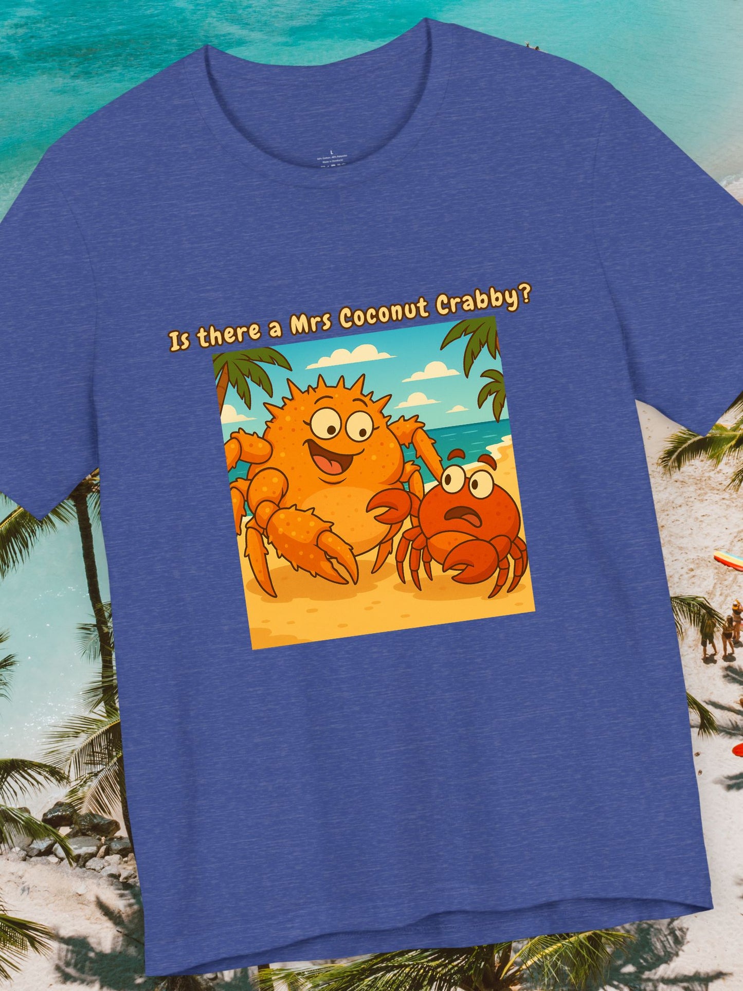 'Is There a Mrs Coconut Crabby?' Funny Crab Graphic Unisex T-Shirt, Beach Lover Gift, Tropical Vacation Shirt, Cute Cartoon T-Shirt, Summer Apparel