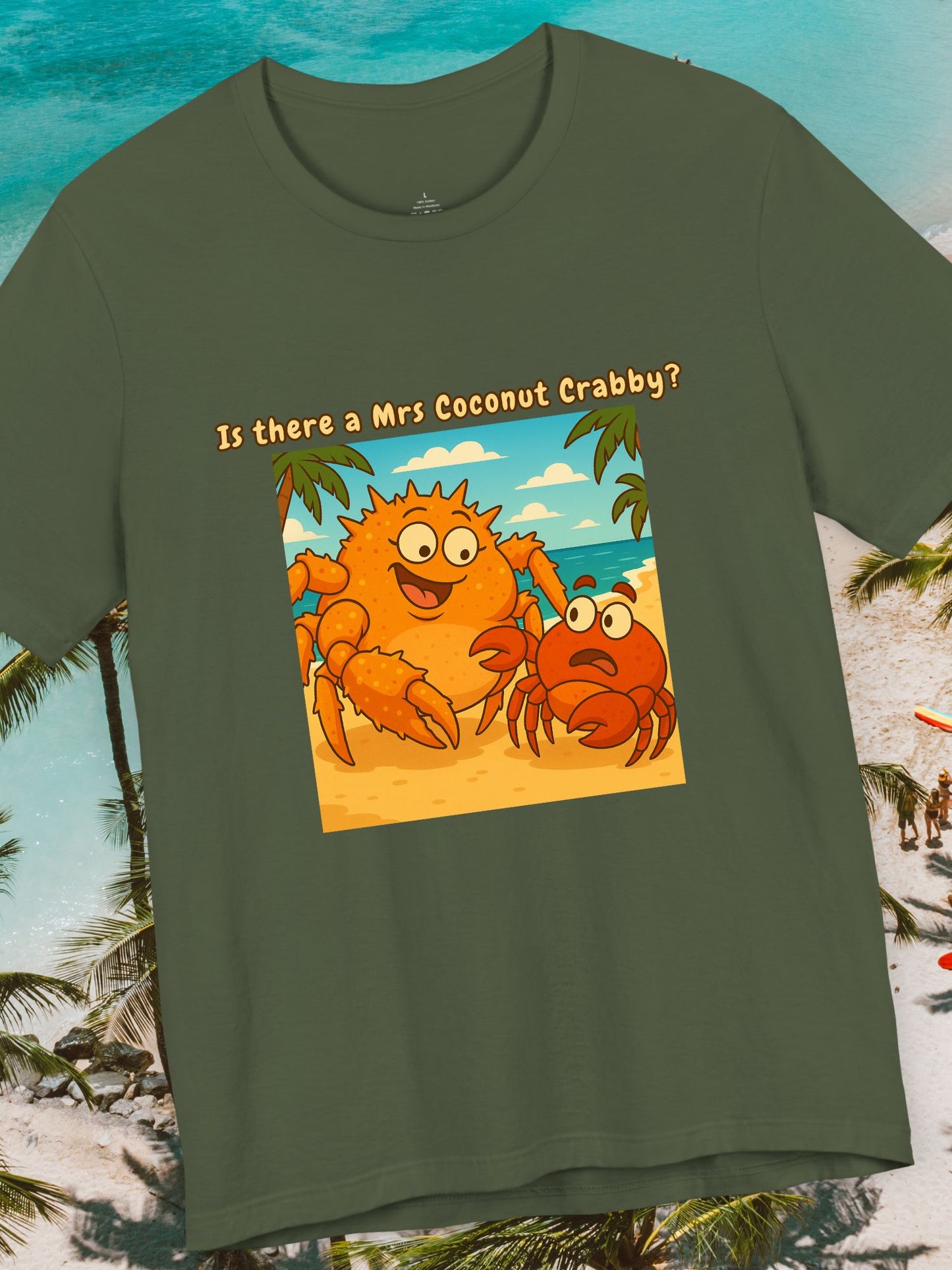 'Is There a Mrs Coconut Crabby?' Funny Crab Graphic Unisex T-Shirt, Beach Lover Gift, Tropical Vacation Shirt, Cute Cartoon T-Shirt, Summer Apparel