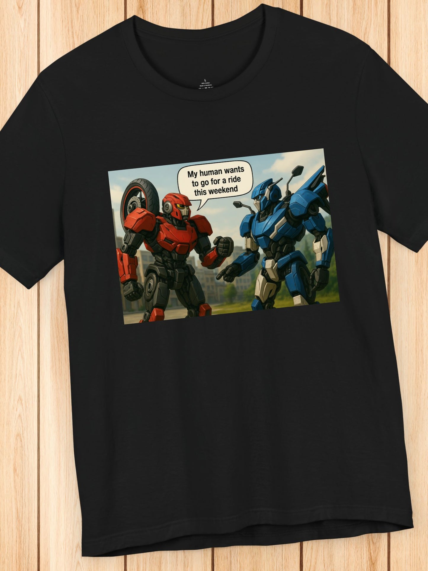 'My Human Wants to Go for a Ride This Weekend' Transforming Mech Motorcycles Talking Graphic T-Shirt, Motorcycle Rider Apparel, Funny Robot Motorcycle Mech Tee