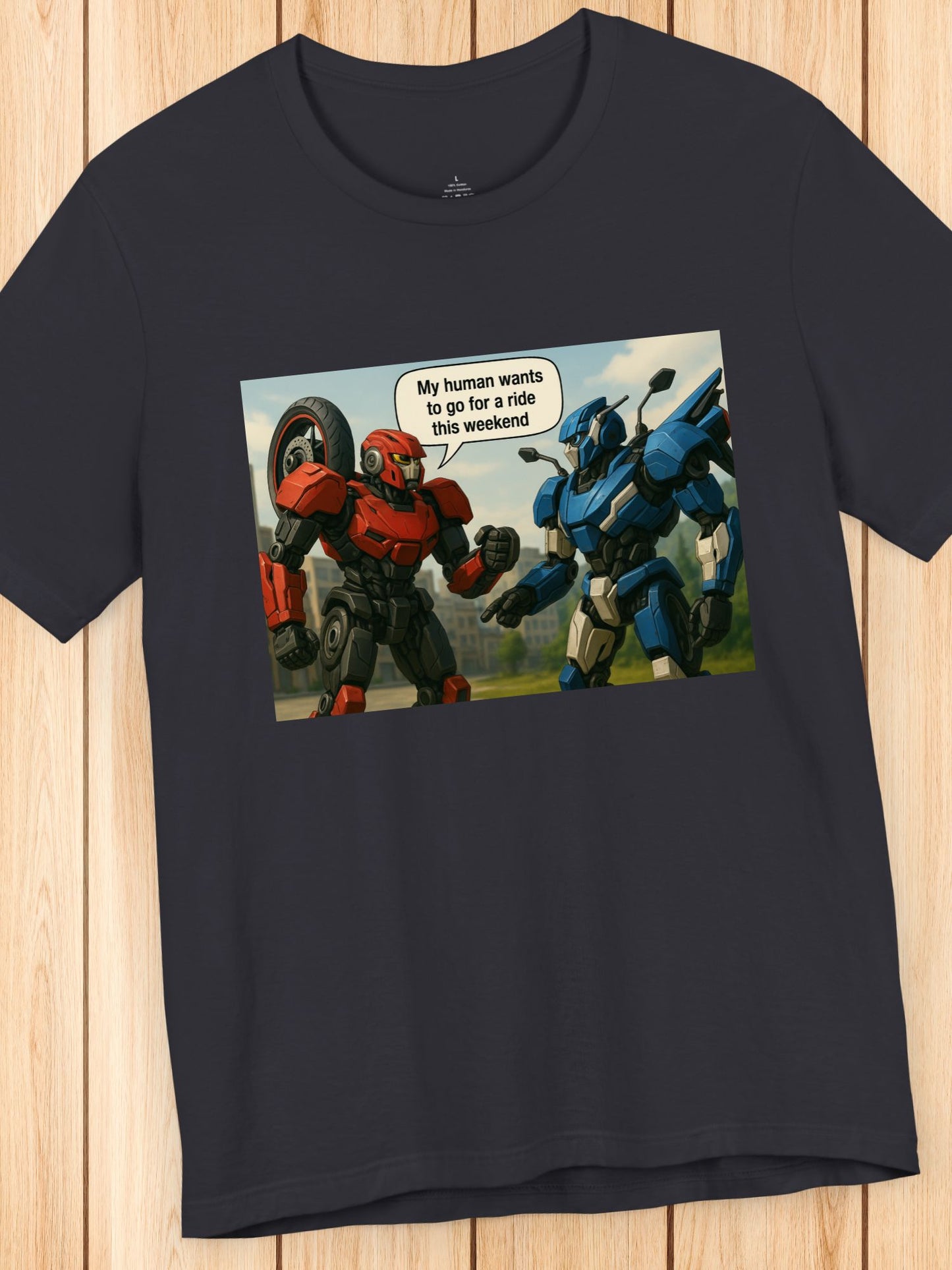 'My Human Wants to Go for a Ride This Weekend' Transforming Mech Motorcycles Talking Graphic T-Shirt, Motorcycle Rider Apparel, Funny Robot Motorcycle Mech Tee