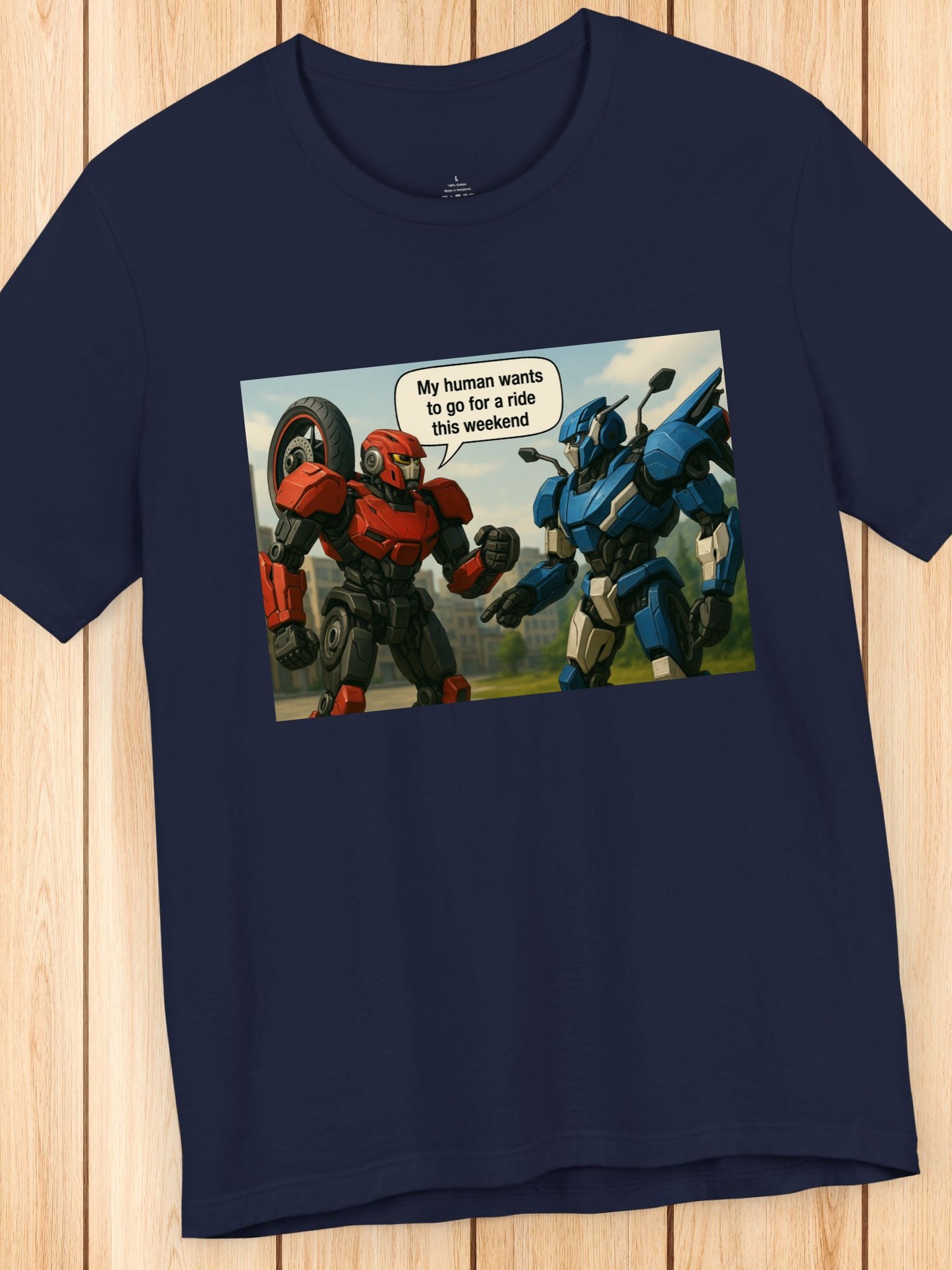 'My Human Wants to Go for a Ride This Weekend' Transforming Mech Motorcycles Talking Graphic T-Shirt, Motorcycle Rider Apparel, Funny Robot Motorcycle Mech Tee