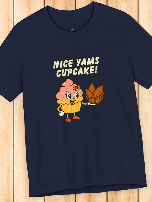 'Nice Yams Cupcake!' Cute Cupcake Graphic Unisex T-Shirt, Food Lovers Apparel
