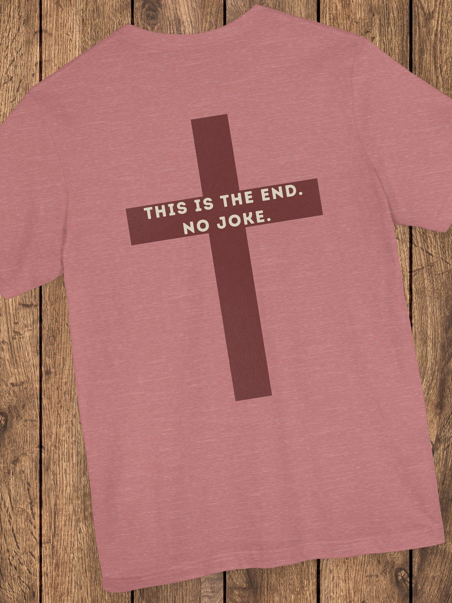 'This Is The End. No Joke.' Red Cross Unisex T-Shirt, Christian Apparel