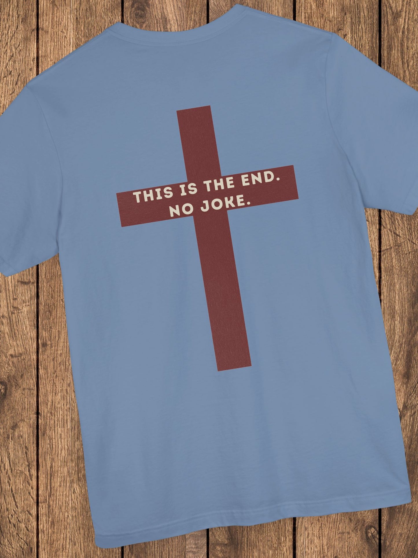 'This Is The End. No Joke.' Red Cross Unisex T-Shirt, Christian Apparel