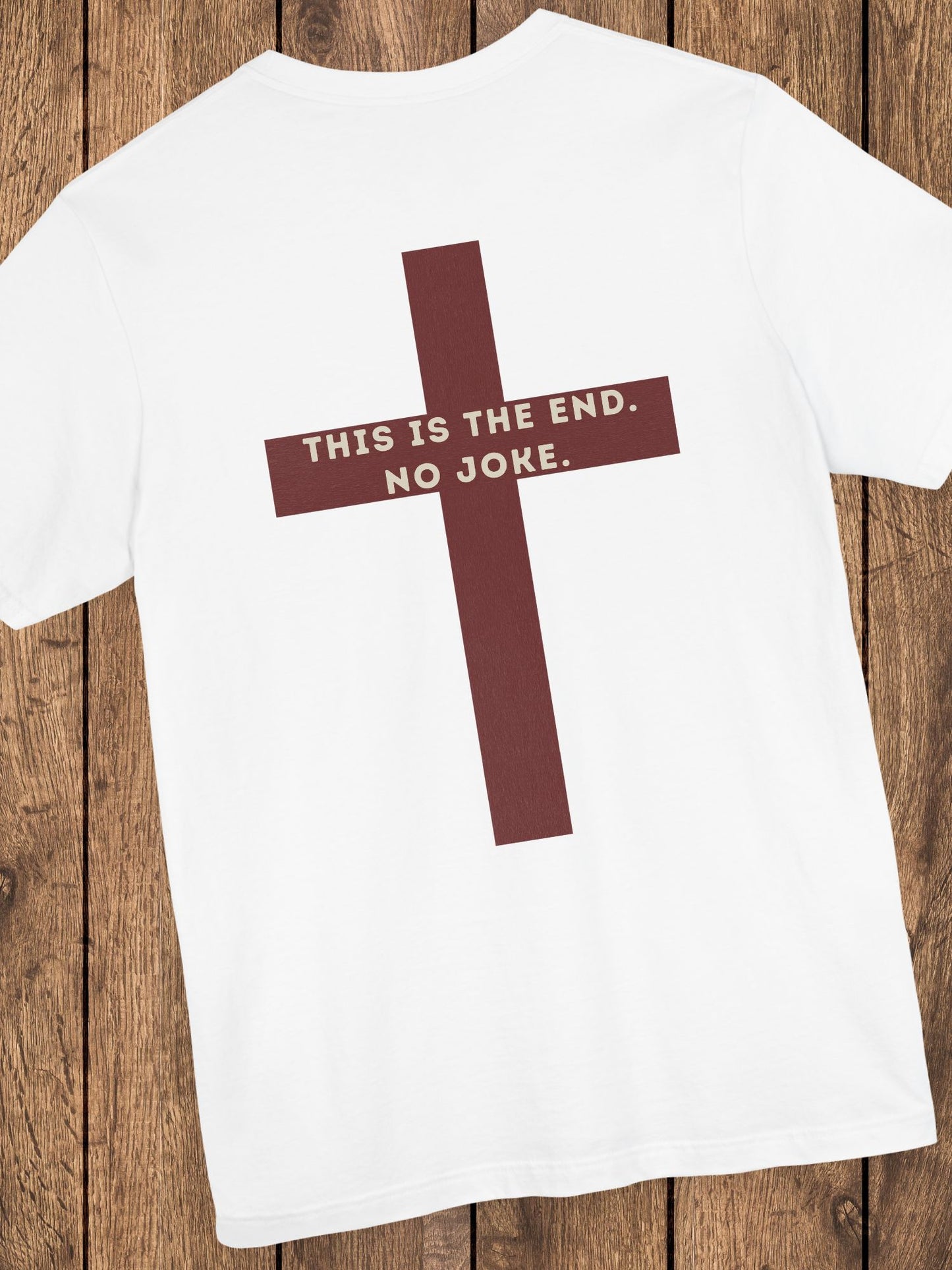 'This Is The End. No Joke.' Red Cross Unisex T-Shirt, Christian Apparel