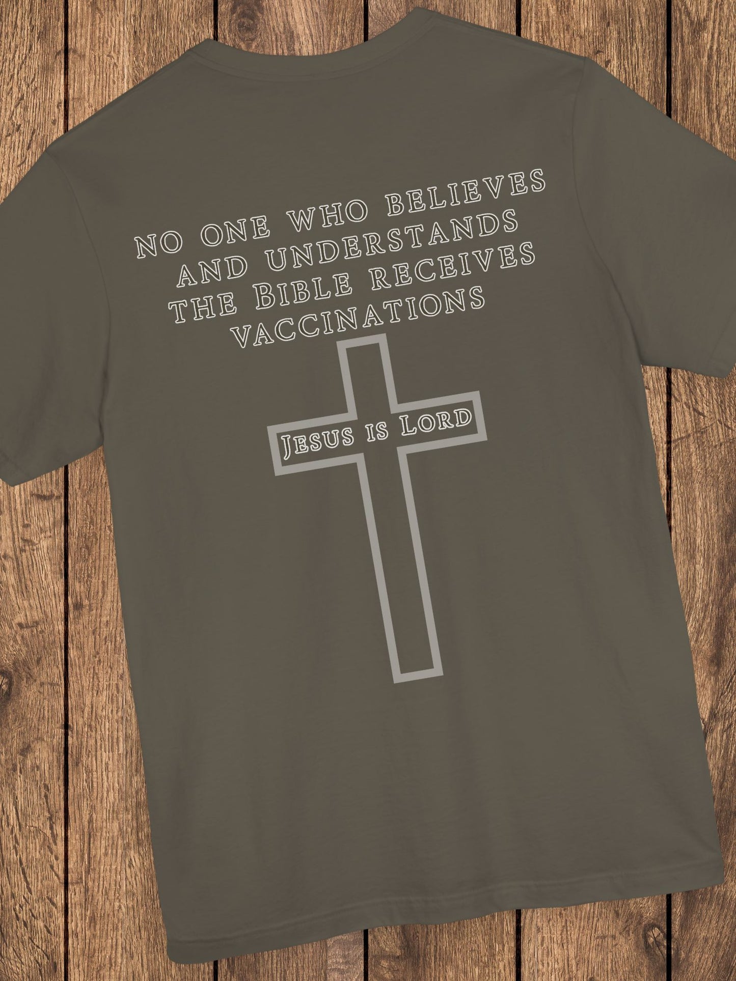 'No One Who Believes and Understands the Bible Receives Vaccinations' - Unisex T-Shirt, Christian Apparel, Jesus is Lord Tee