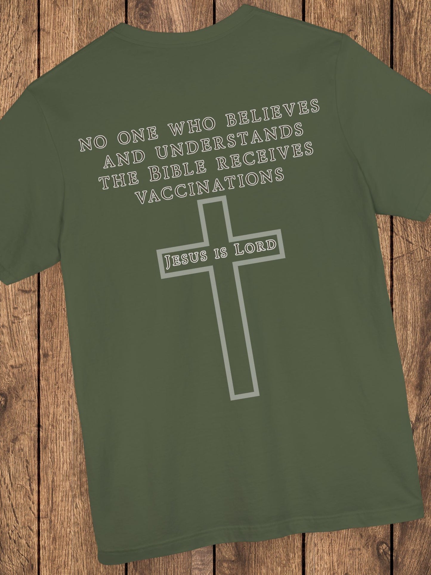 'No One Who Believes and Understands the Bible Receives Vaccinations' - Unisex T-Shirt, Christian Apparel, Jesus is Lord Tee