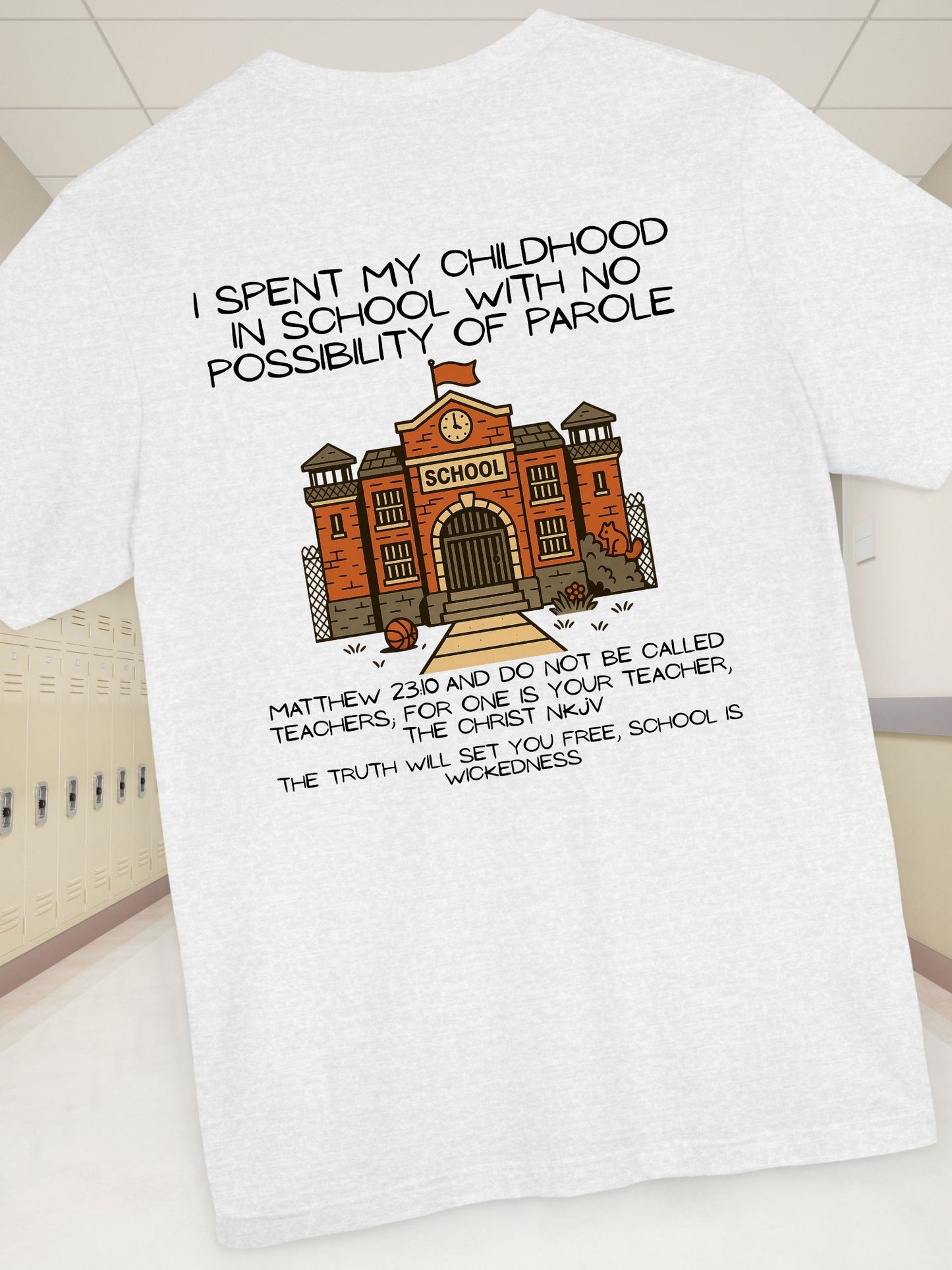 Anti-School Christian Unisex Tee, Teacher Gift, Back to School, Graduation Shirt, Educational T-Shirt, Bible Quote Shirt