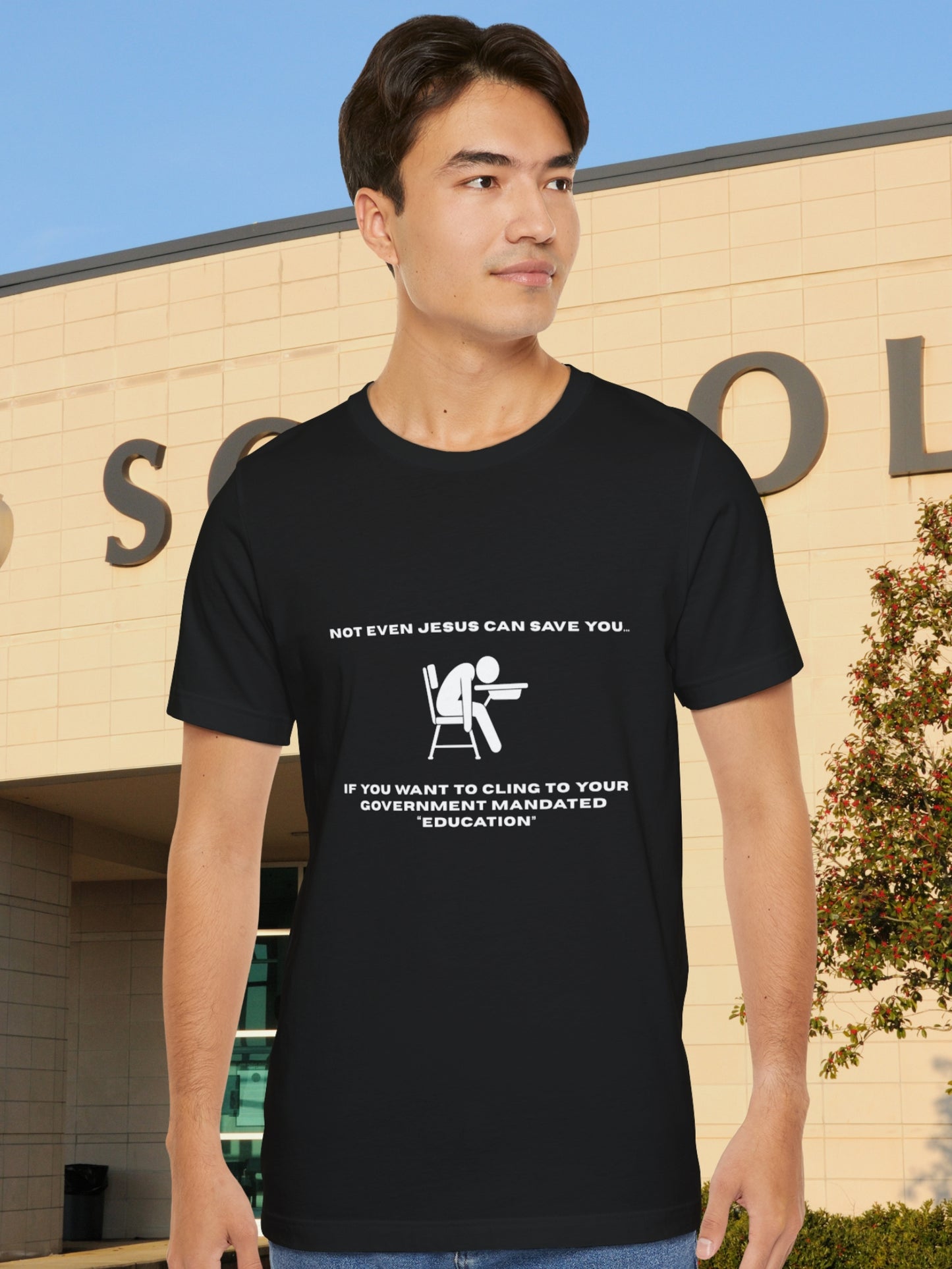 'Not Even Jesus Can Save You... If you want to cling to your government mandated “education”' Unisex T-Shirt' Unisex T-Shirt, Christian Apparel, Jesus Tee, Anti-School