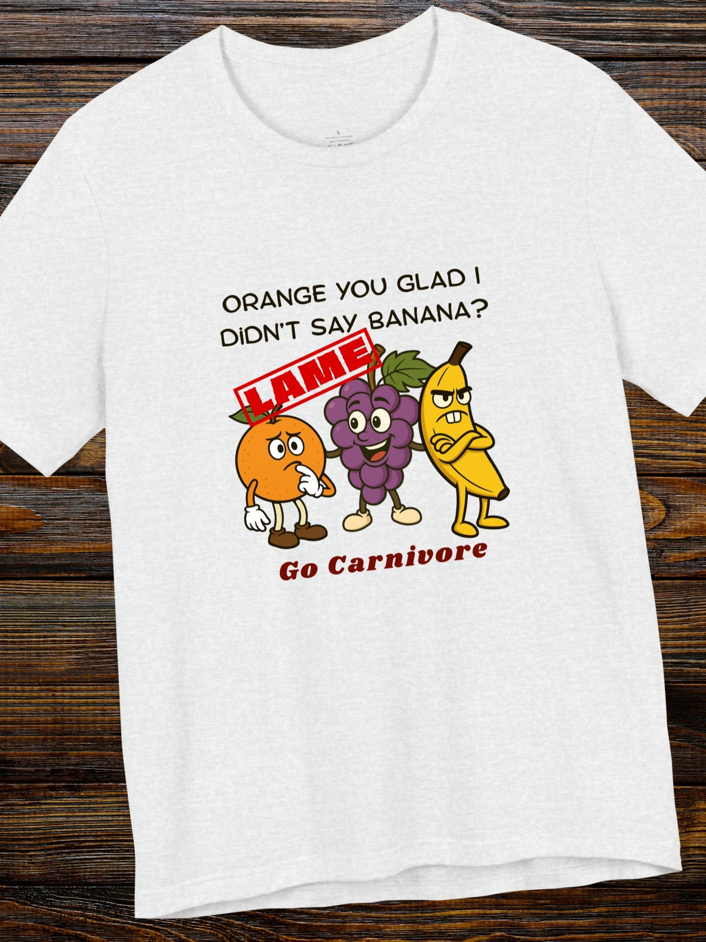 'Orange you glad I didn't say banana? Go Carnivore' Fruit Graphic Unisex T-Shirt, Health and Wellness, Carnivore Apparel, Humorous, Knock knock Joke, Silly