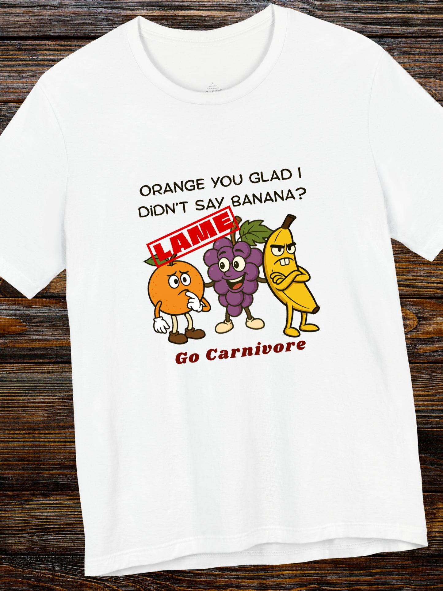 'Orange you glad I didn't say banana? Go Carnivore' Fruit Graphic Unisex T-Shirt, Health and Wellness, Carnivore Apparel, Humorous, Knock knock Joke, Silly