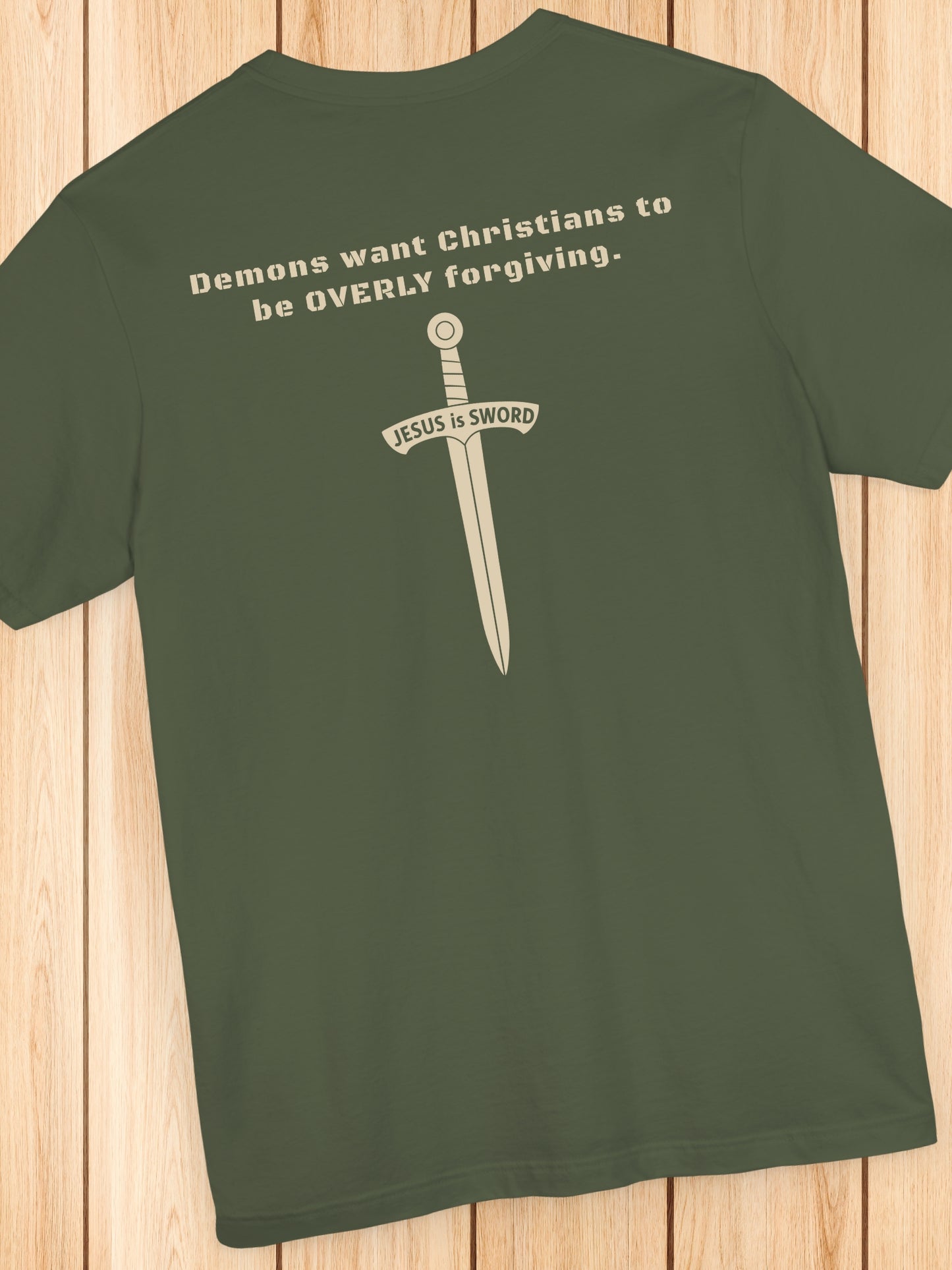 'Demons want Christians to be OVERLY forgiving. Jesus is Sword' Back Graphic Unisex T-Shirt, Christian Apparel, Jesus Tee