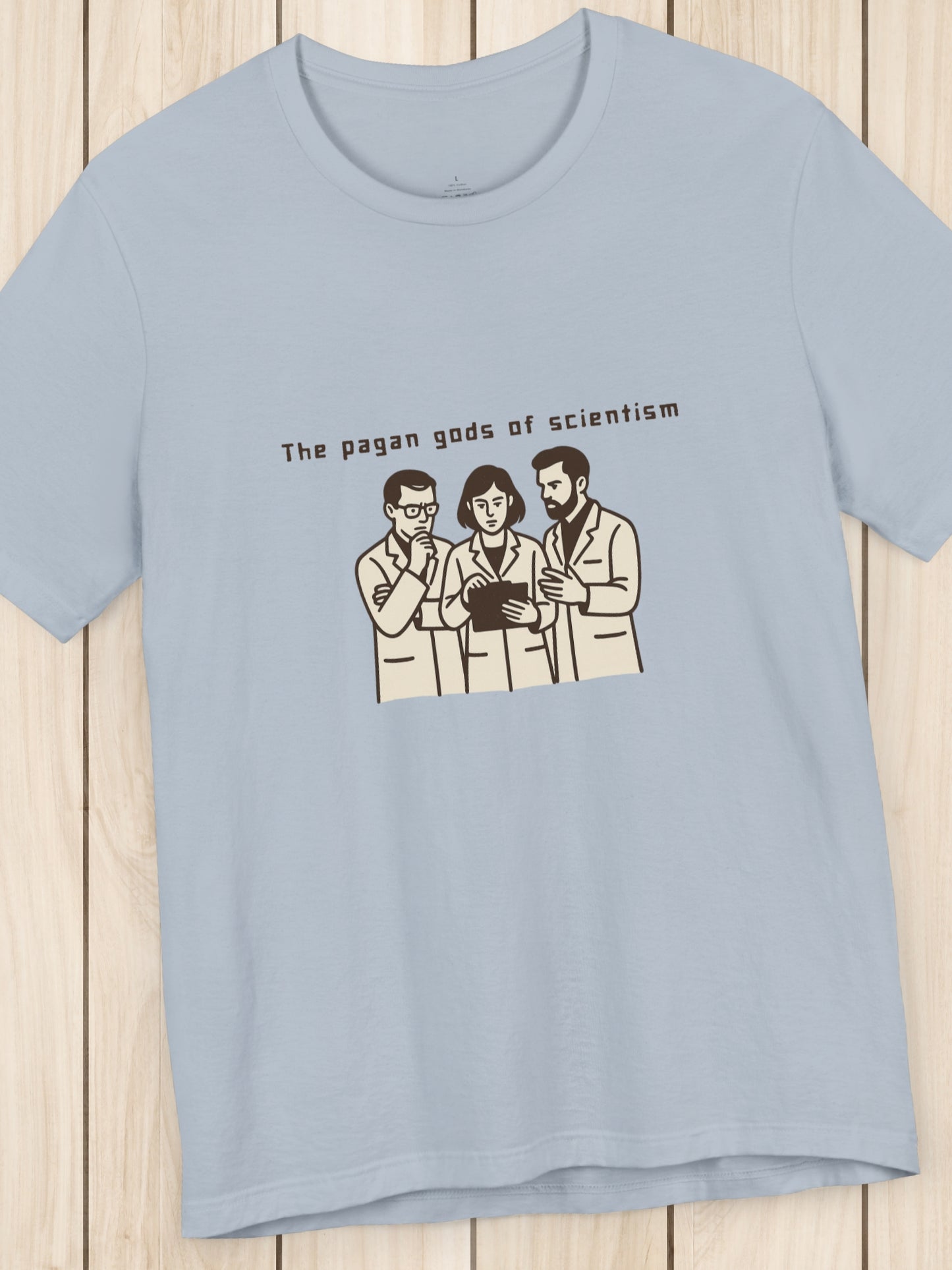'The Pagan Gods of Scientism' Scientists Graphic Unisex T-Shirt, Christian Apparel, Political Tee