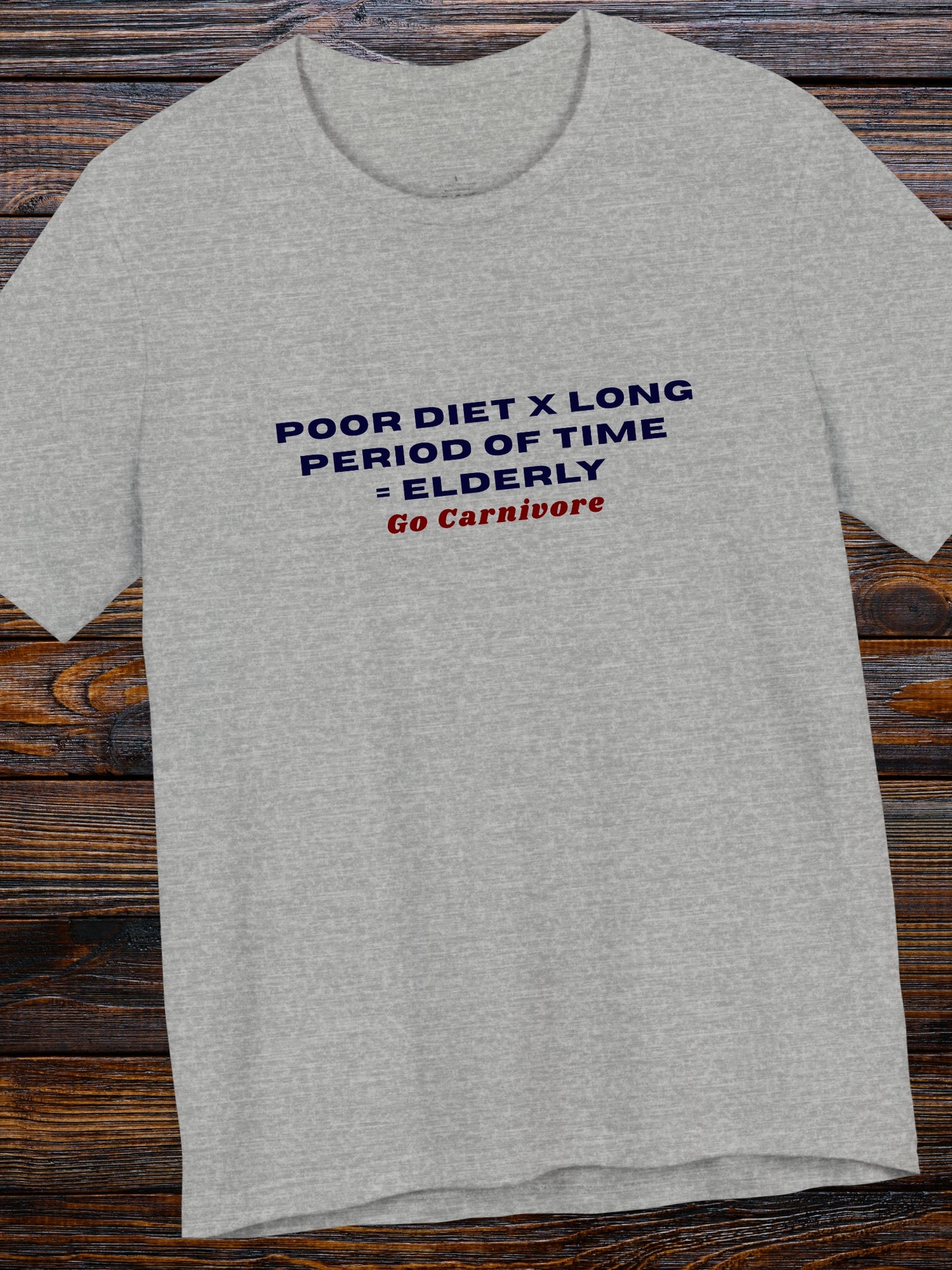 'Poor diet X Long period of time = Elderly, Go Carnivore' Unisex T-Shirt, Carnivore Diet Apparel, Health and Wellness