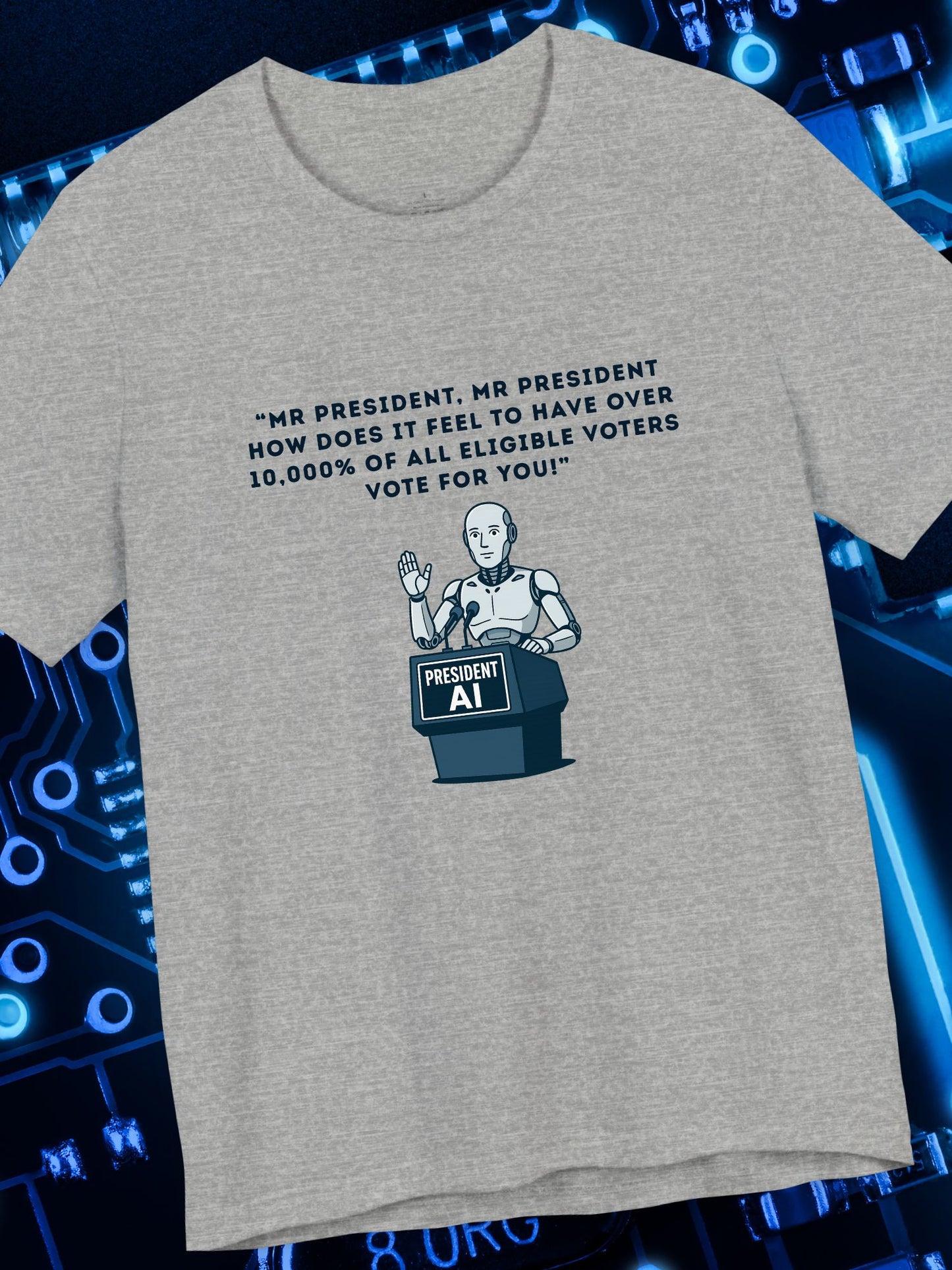 'President AI' Graphic Tee, Funny T-Shirt, Unisex Short Sleeve Shirt, Gift for Tech Haters, Election Humor Apparel