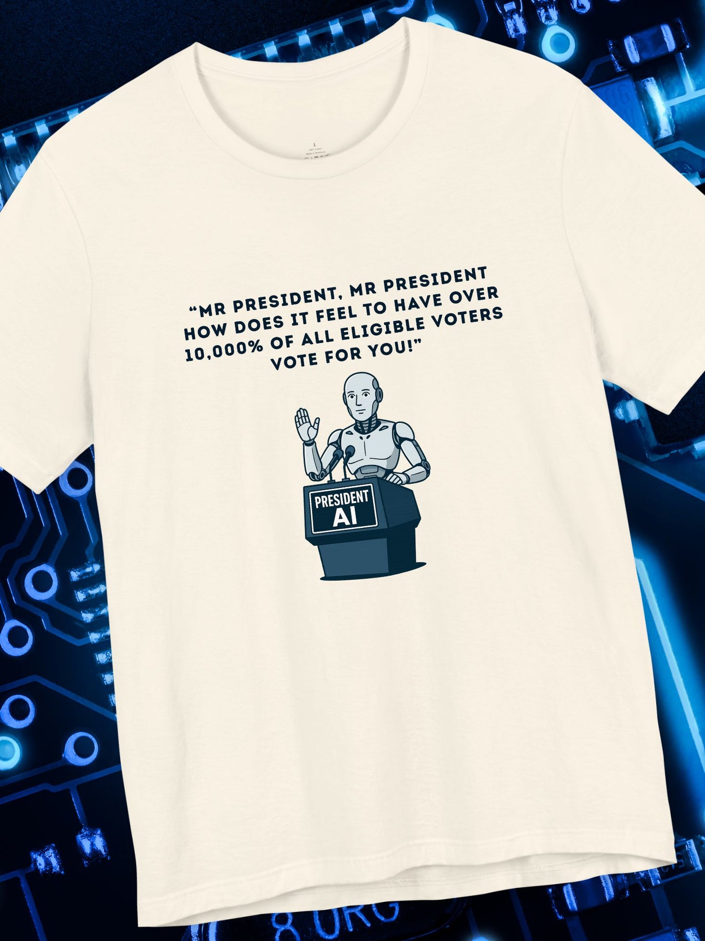 'President AI' Graphic Tee, Funny T-Shirt, Unisex Short Sleeve Shirt, Gift for Tech Haters, Election Humor Apparel