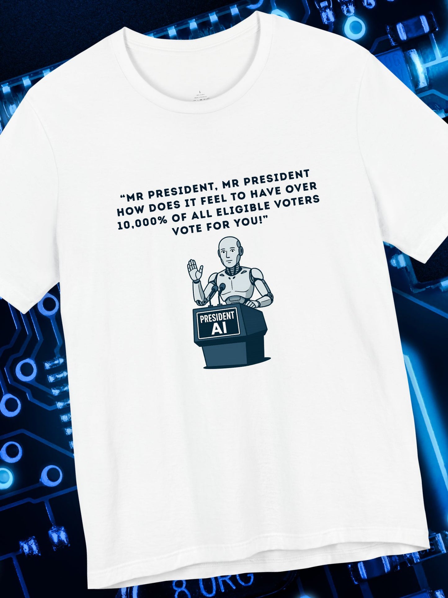 'President AI' Graphic Tee, Funny T-Shirt, Unisex Short Sleeve Shirt, Gift for Tech Haters, Election Humor Apparel