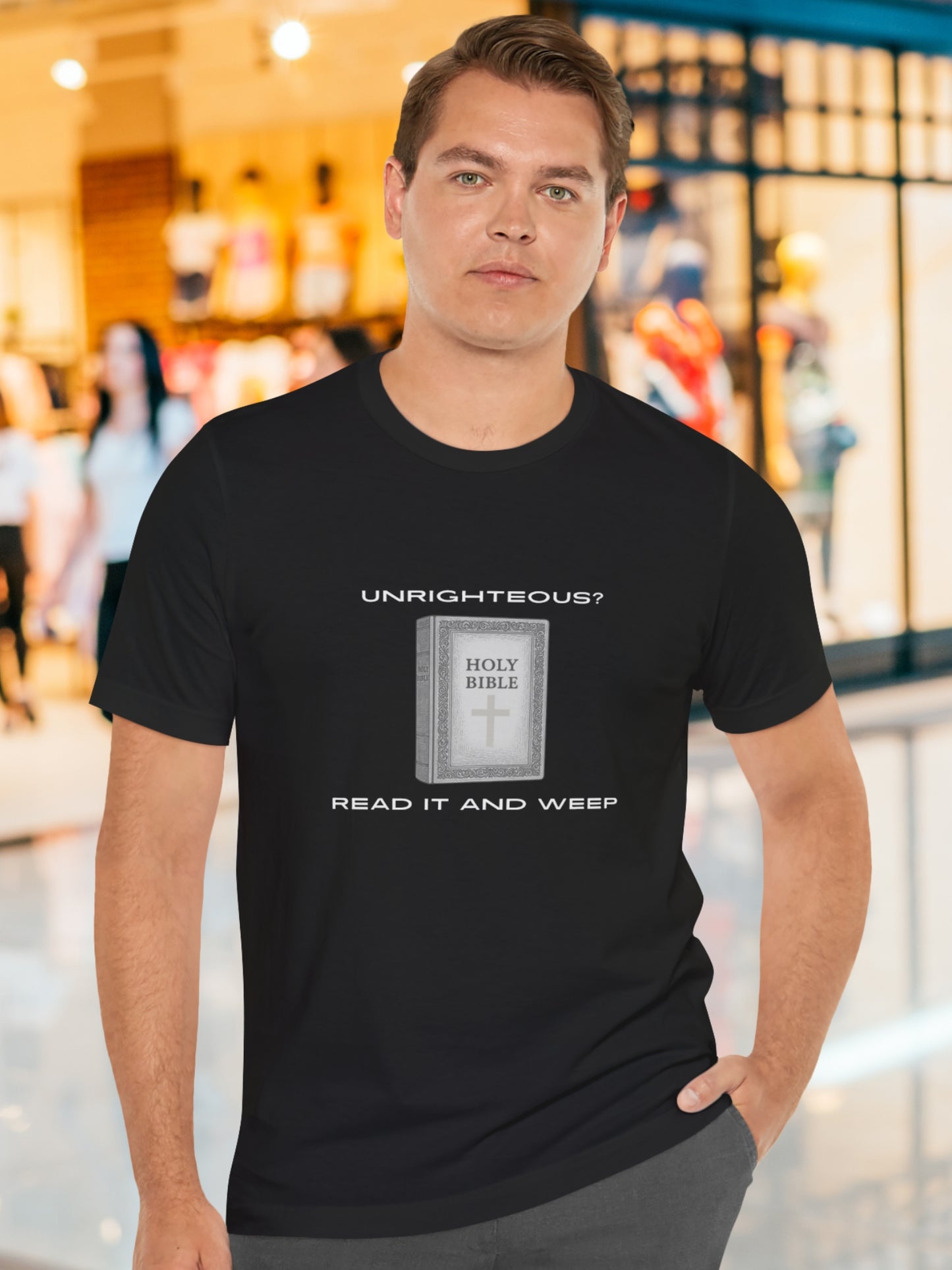 'Unrighteous? Read it and weep' Holy Bible Graphic Unisex T-Shirt, Christain Apparel, Bible Tee