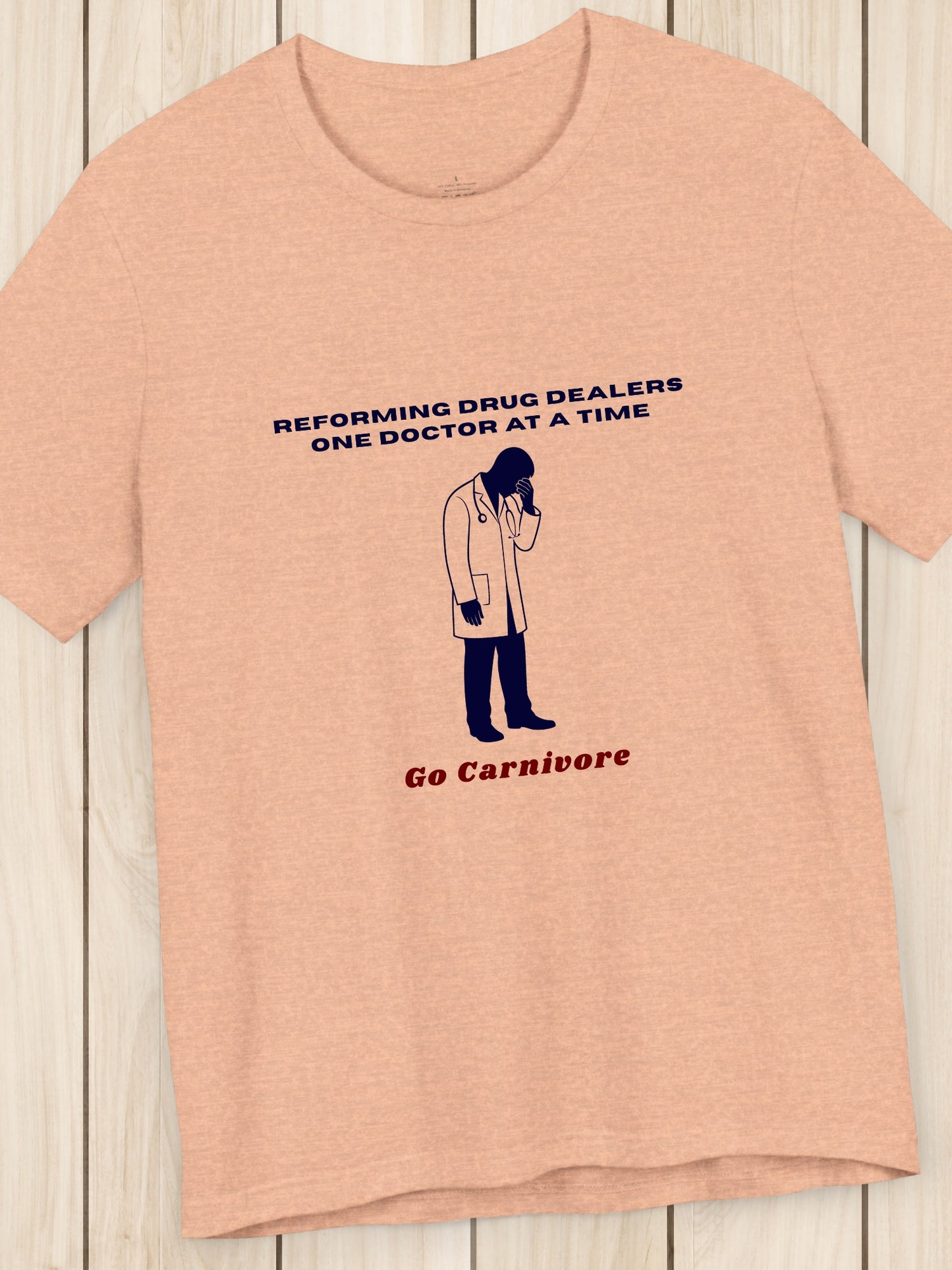 'Reforming drug dealers one doctor at a time, Go Carnivore' Ashamed Doctor Graphic Unisex T-Shirt, Carnivore Diet Apparel, Health and Wellness, Anti-Drug Abuse