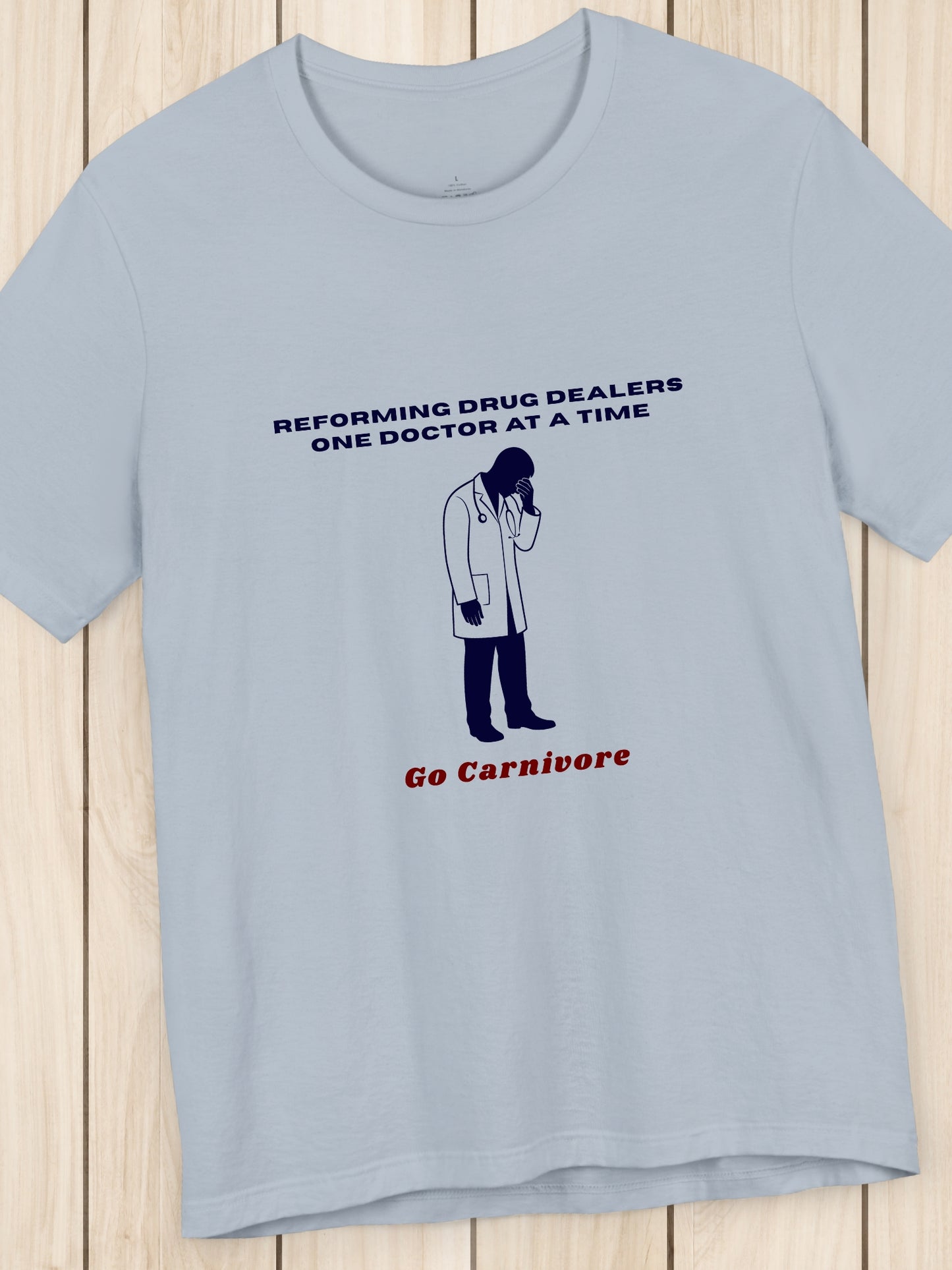 'Reforming drug dealers one doctor at a time, Go Carnivore' Ashamed Doctor Graphic Unisex T-Shirt, Carnivore Diet Apparel, Health and Wellness, Anti-Drug Abuse