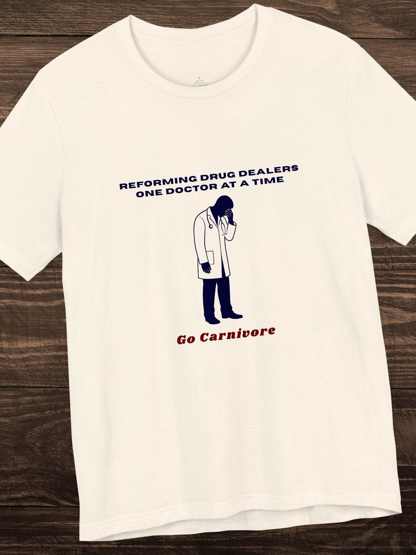 'Reforming drug dealers one doctor at a time, Go Carnivore' Ashamed Doctor Graphic Unisex T-Shirt, Carnivore Diet Apparel, Health and Wellness, Anti-Drug Abuse
