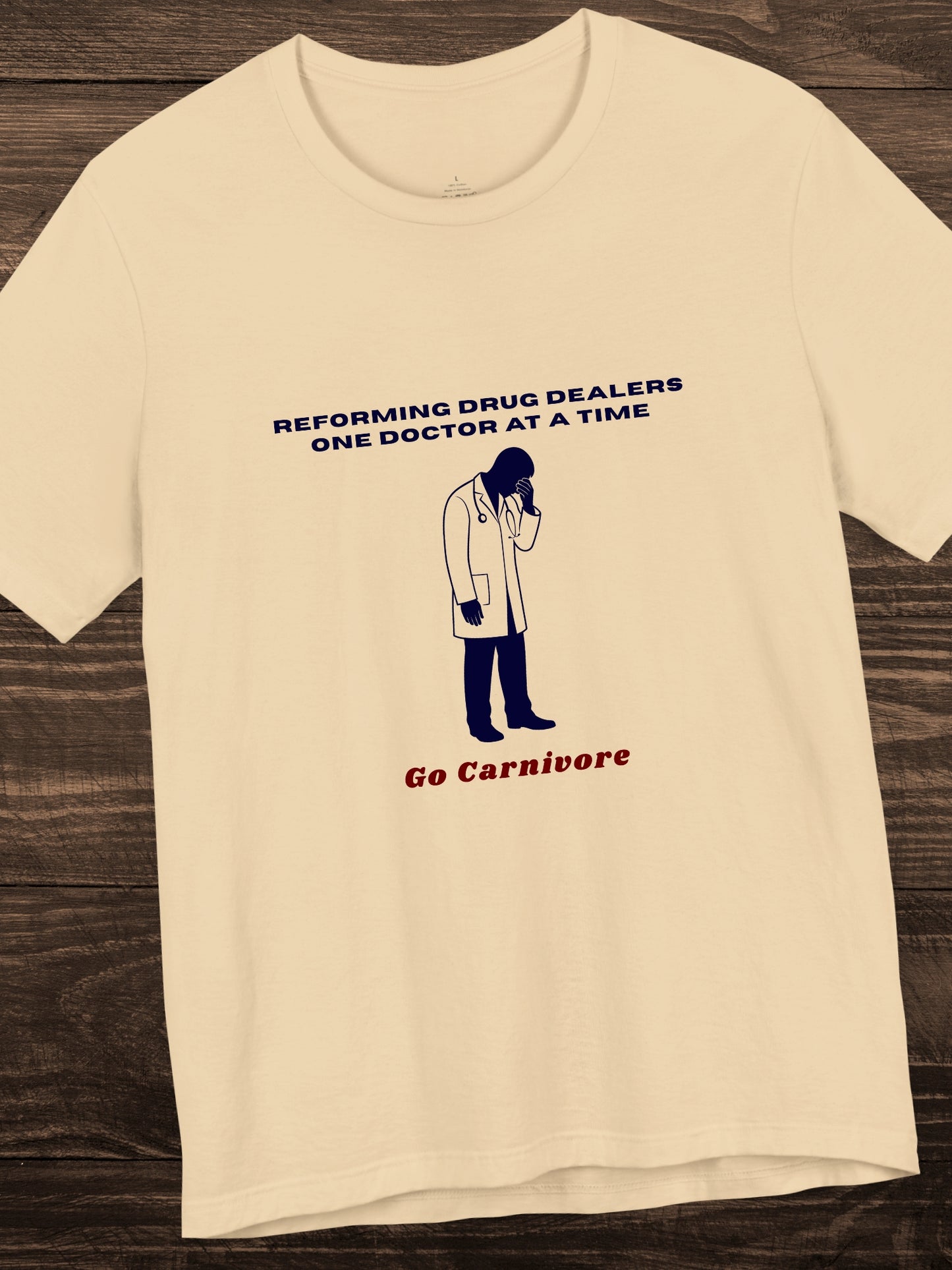 'Reforming drug dealers one doctor at a time, Go Carnivore' Ashamed Doctor Graphic Unisex T-Shirt, Carnivore Diet Apparel, Health and Wellness, Anti-Drug Abuse