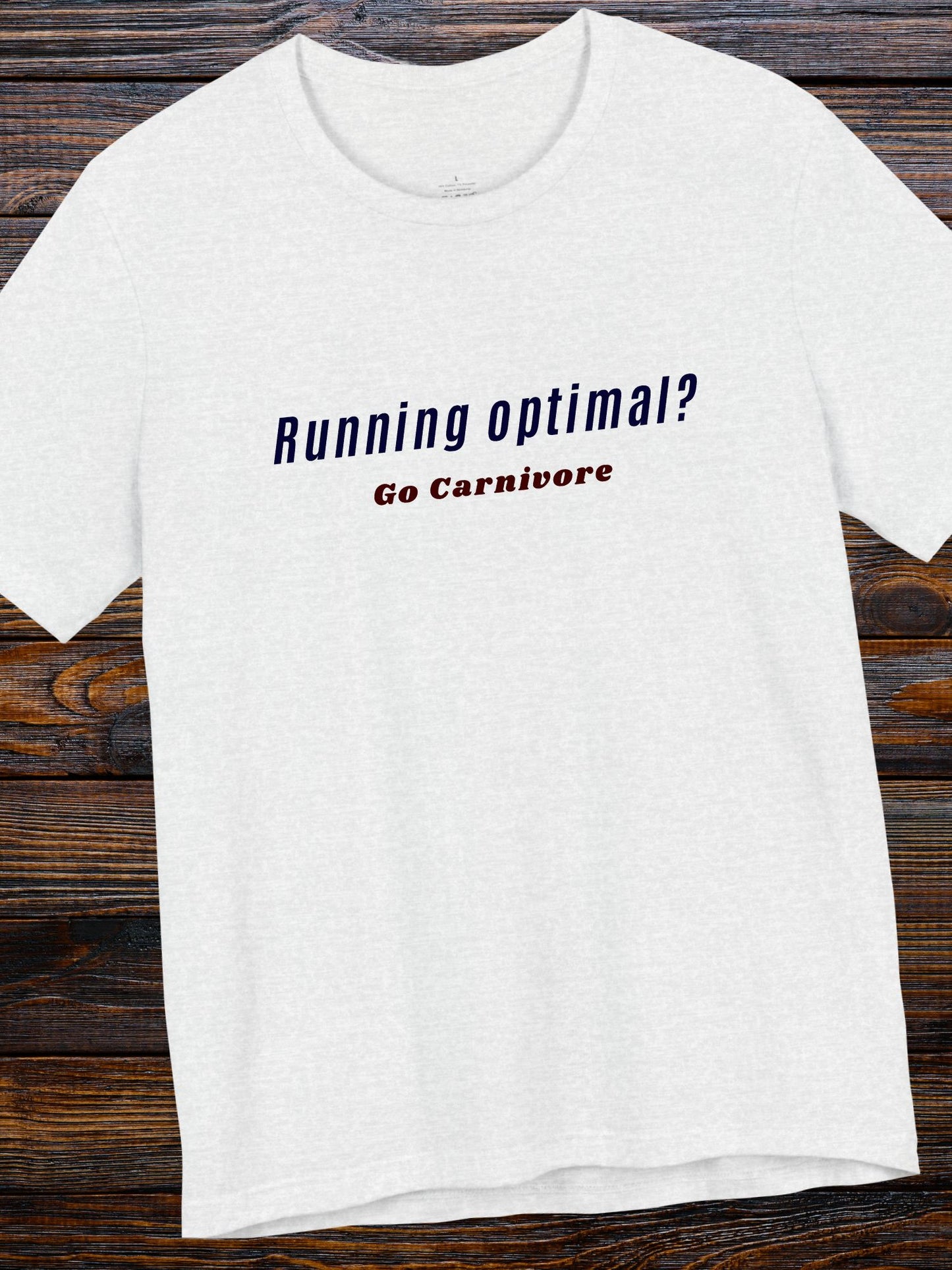 'Running optimal? Go Carnivore' Unisex T-Shirt, Carnivore Diet Apparel, Health and Wellness Tee