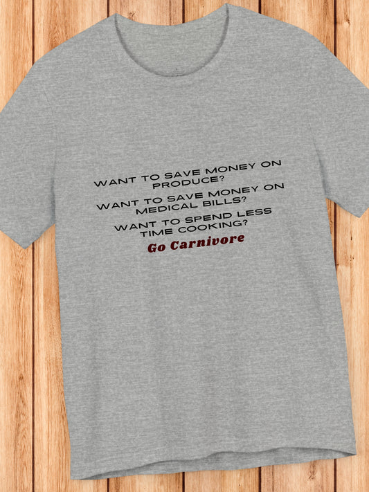 'Want to save money...? Go Carnivore' Unisex T-Shirt, Carnivore Diet Apparel, Health and Wellness