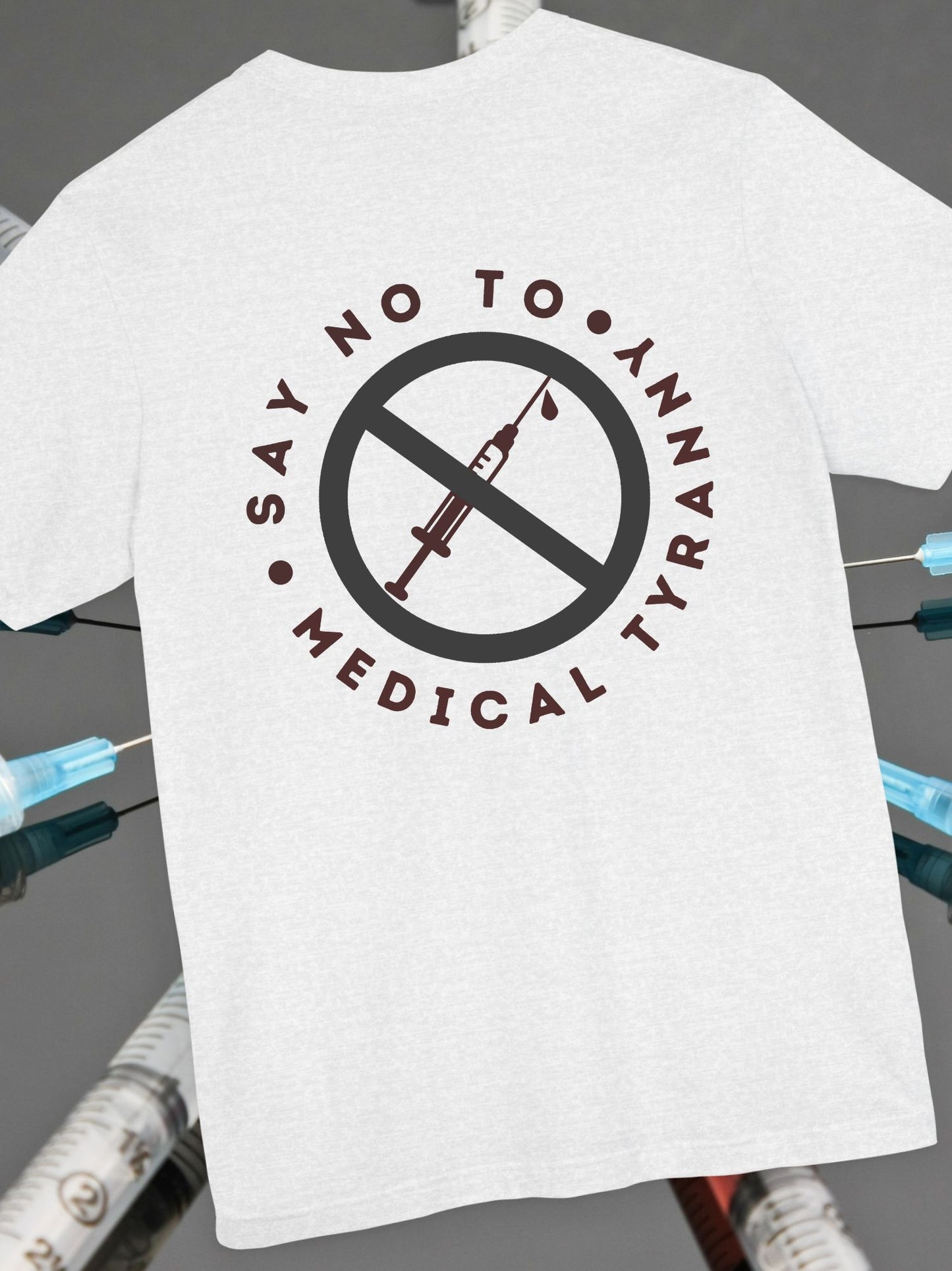 "Say No to Medical Tyranny" Tee, Protest Shirt, Political Statement T-Shirt, Free Speech Apparel, Comfortable Everyday Wear
