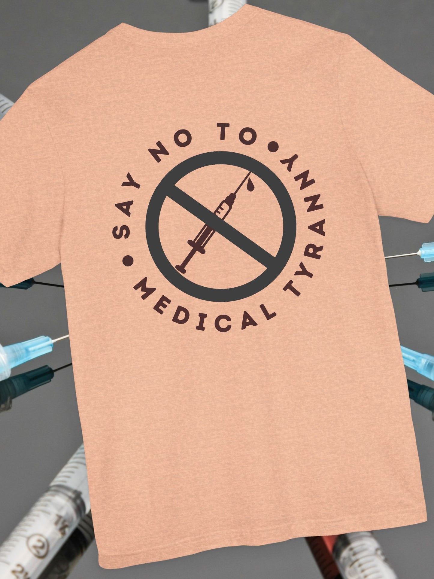 "Say No to Medical Tyranny" Tee, Protest Shirt, Political Statement T-Shirt, Free Speech Apparel, Comfortable Everyday Wear