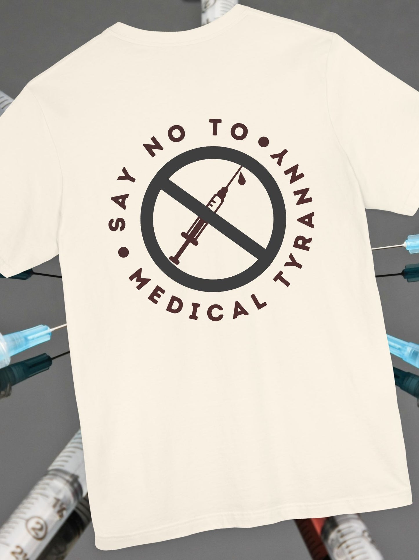 "Say No to Medical Tyranny" Tee, Protest Shirt, Political Statement T-Shirt, Free Speech Apparel, Comfortable Everyday Wear