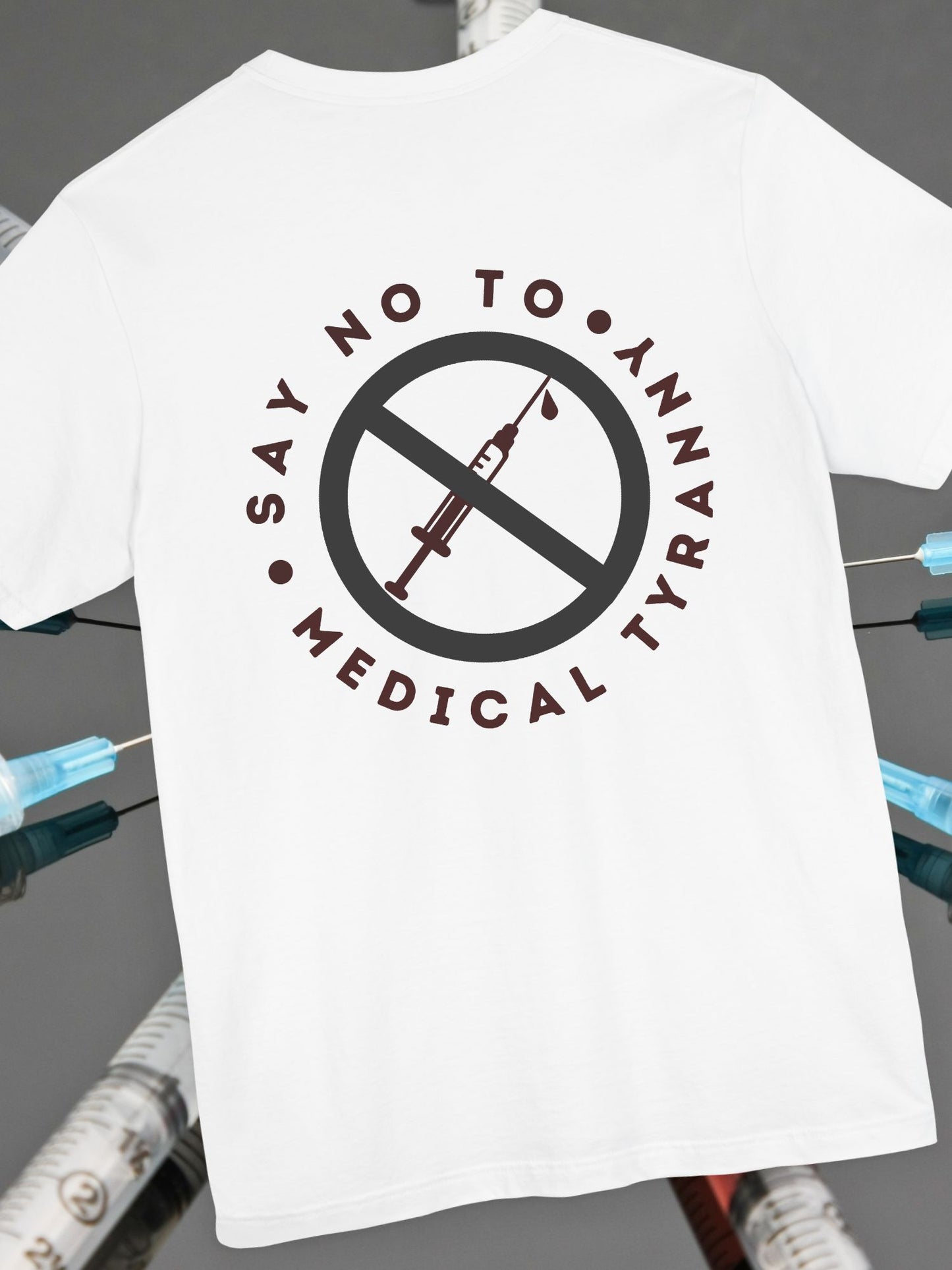 "Say No to Medical Tyranny" Tee, Protest Shirt, Political Statement T-Shirt, Free Speech Apparel, Comfortable Everyday Wear