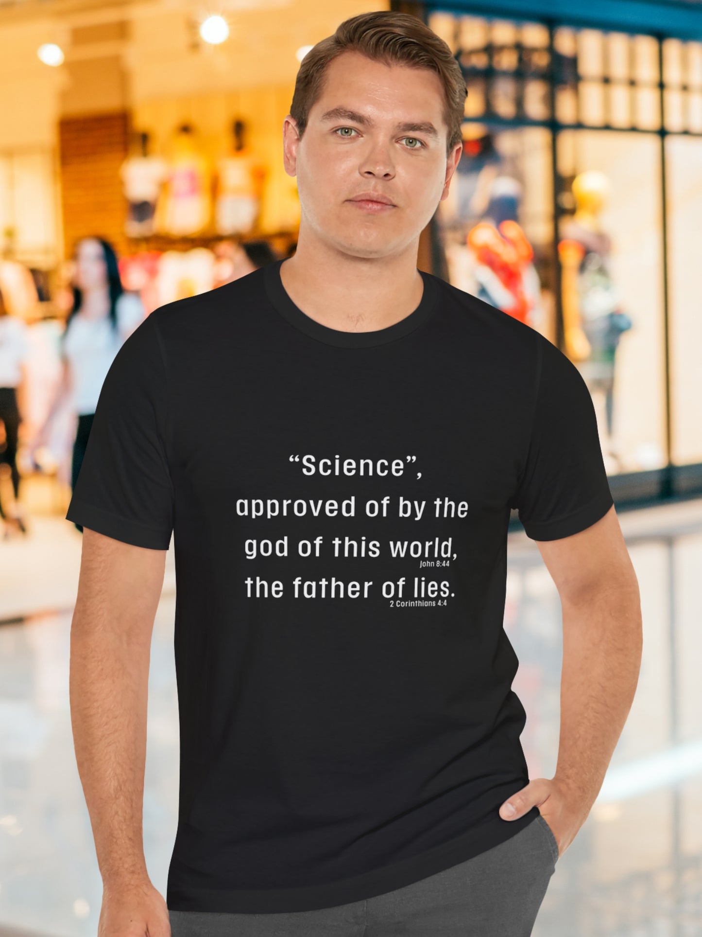 '“Science”, approved of by the god of this world, the father of lies.' Unisex T-Shirt, Christian Apparel, Scientism