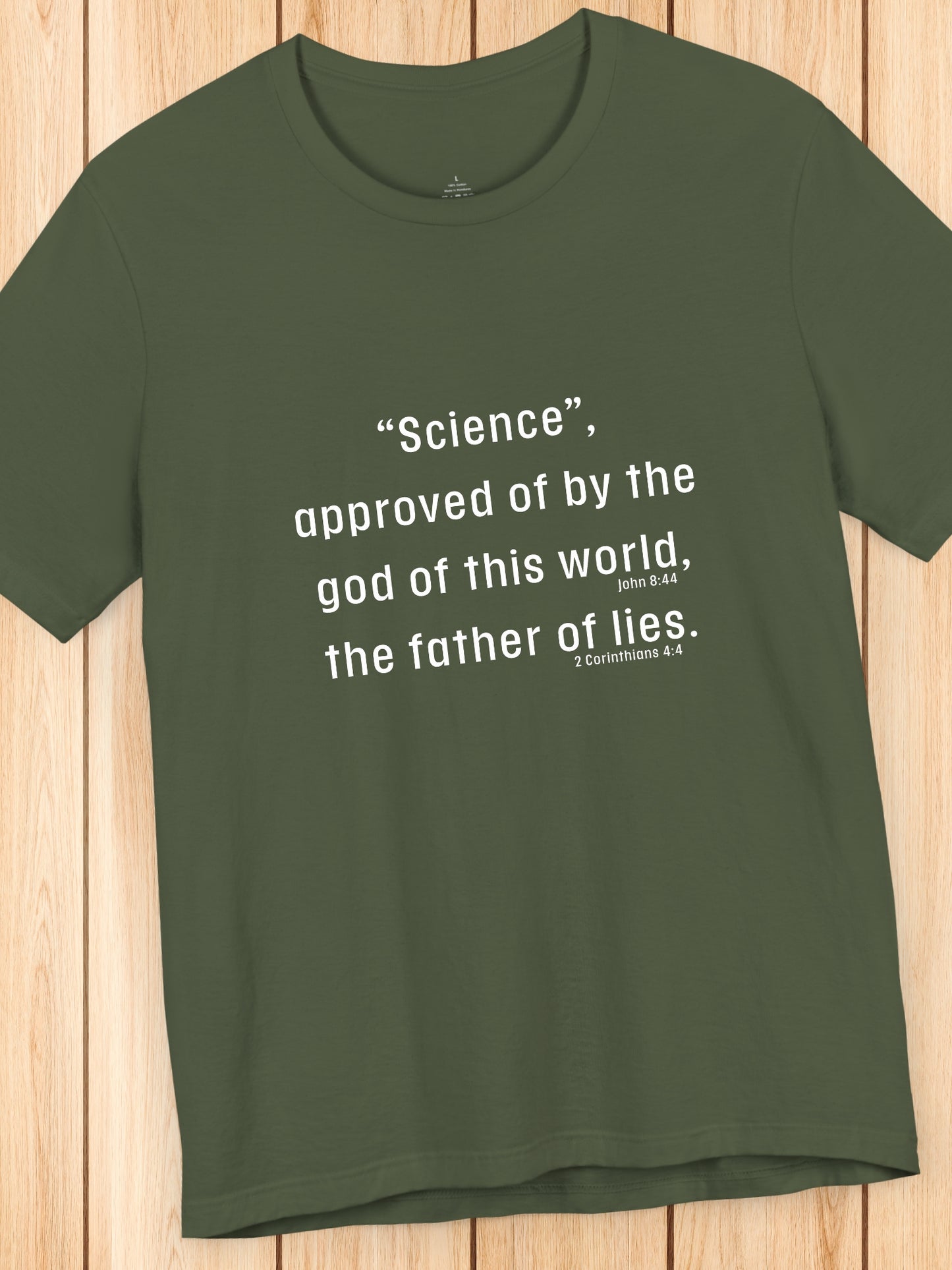 '“Science”, approved of by the god of this world, the father of lies.' Unisex T-Shirt, Christian Apparel, Scientism