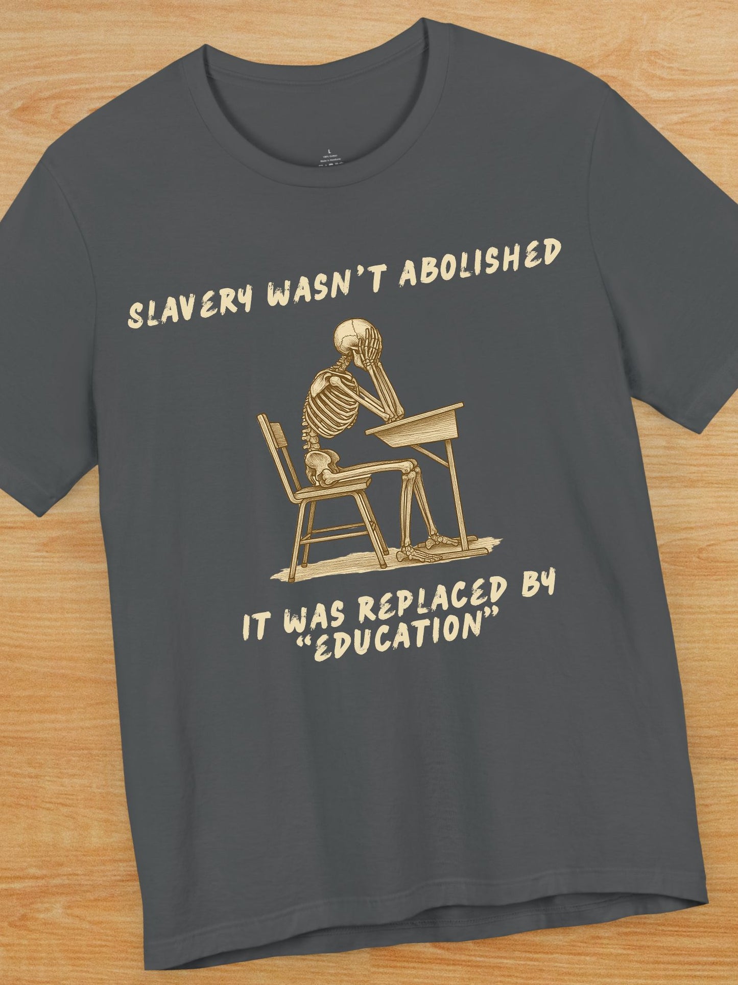 'Slavery Wasn't Abolished' 'It Was Replaced by "Education"' Skeleton Graphic Unisex T-Shirt, Anti-School Apparel