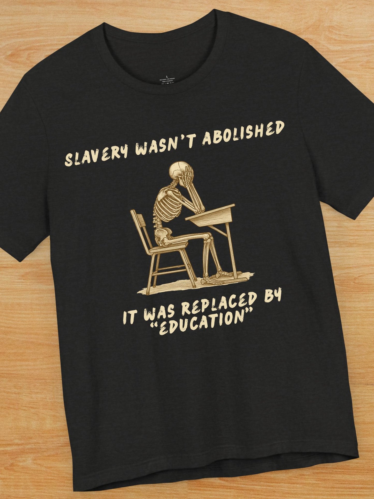 'Slavery Wasn't Abolished' 'It Was Replaced by "Education"' Skeleton Graphic Unisex T-Shirt, Anti-School Apparel