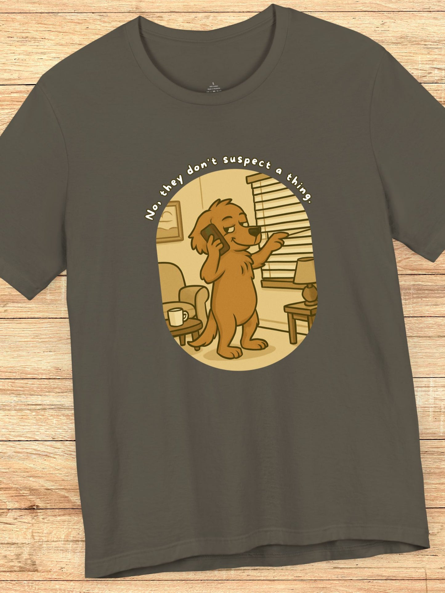 'No, They Don't Suspect a Thing.' Sneaky Dog Graphic Unisex T-Shirt, Dog Lovers Tee