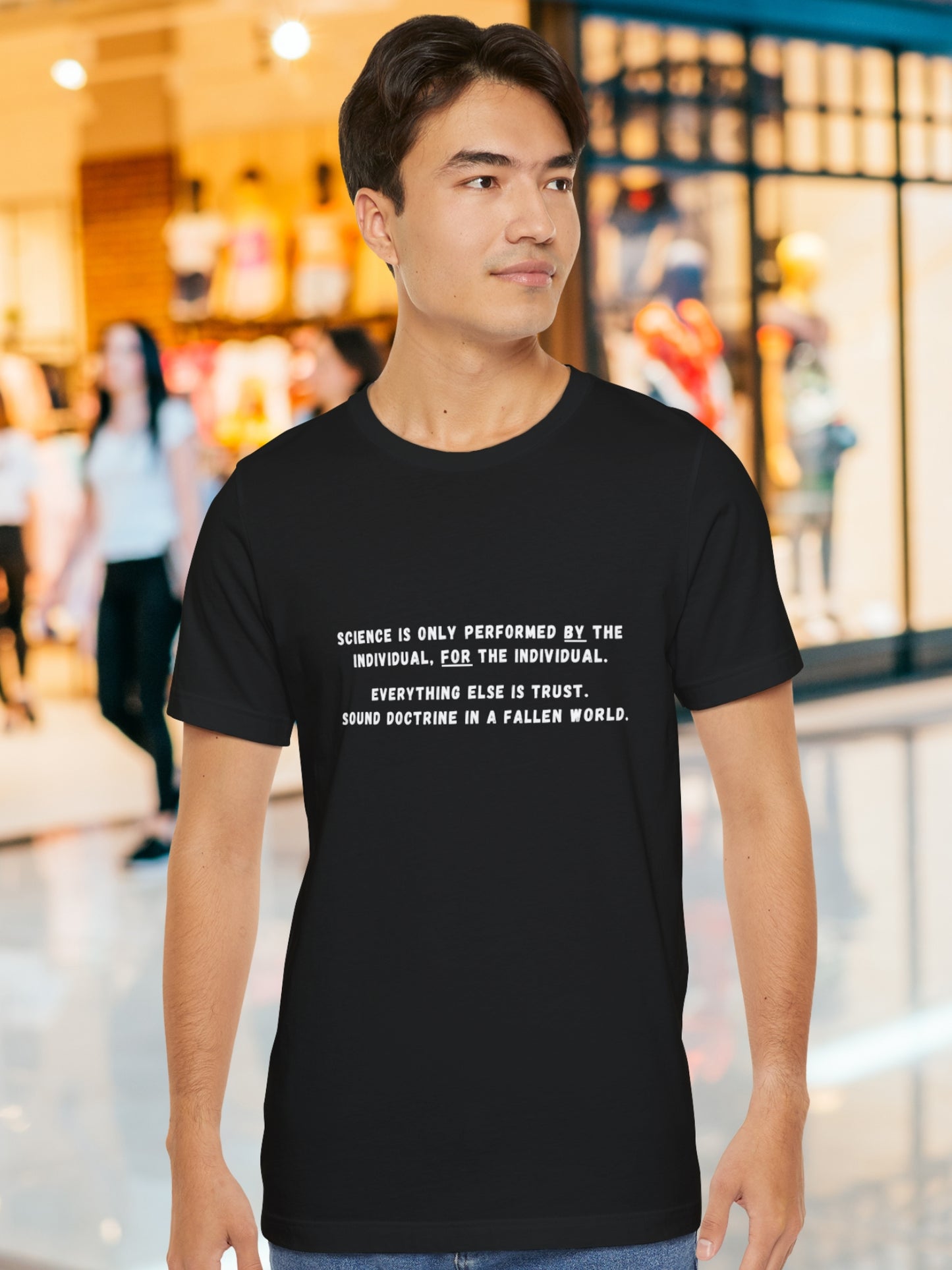 'Science is only performed by the individual, for the individual.  Everything else is trust.  Sound doctrine in a fallen world' Unisex T-Shirt, Anti-Scientism, Christian Apparel