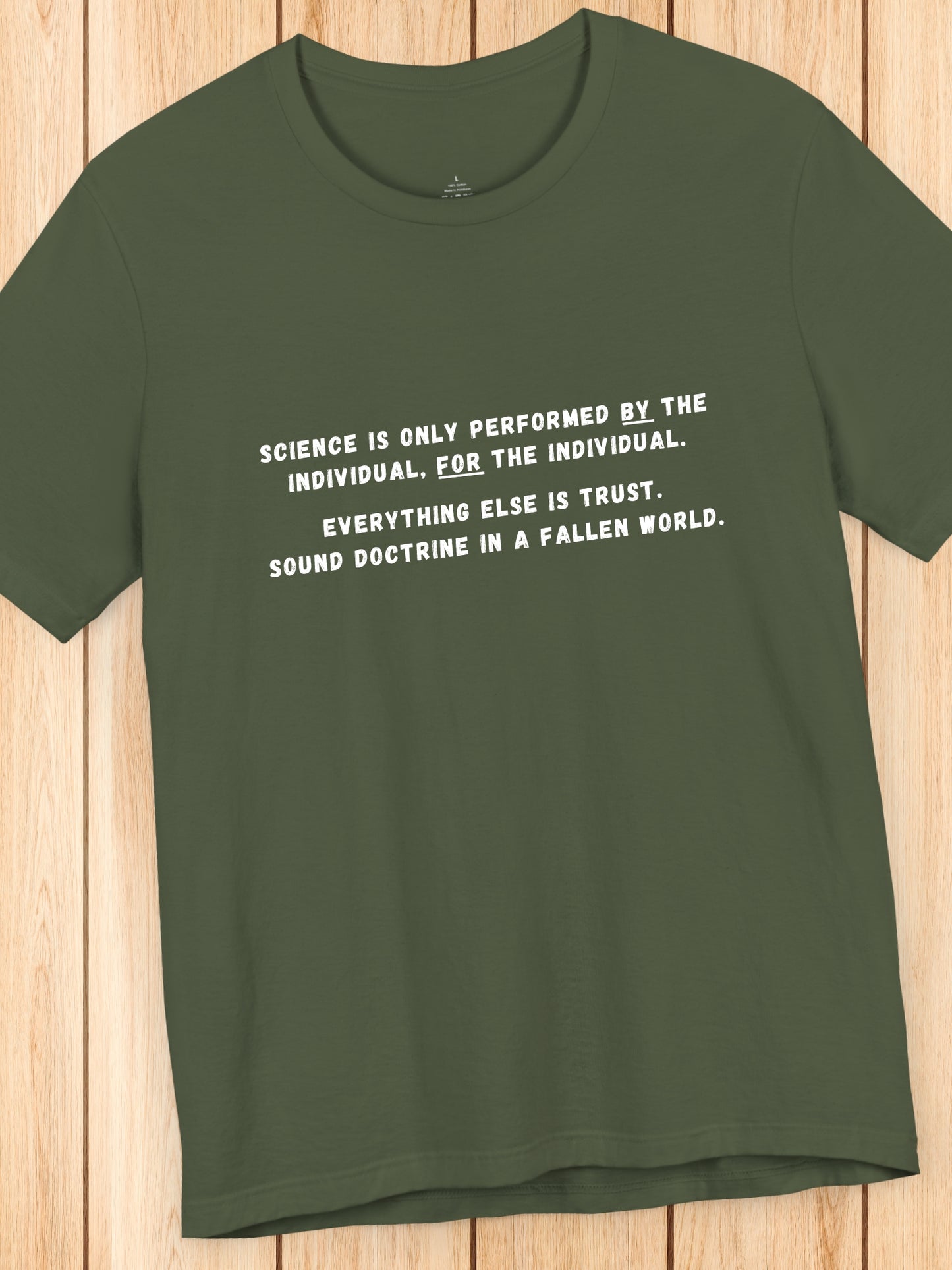 'Science is only performed by the individual, for the individual.  Everything else is trust.  Sound doctrine in a fallen world' Unisex T-Shirt, Anti-Scientism, Christian Apparel