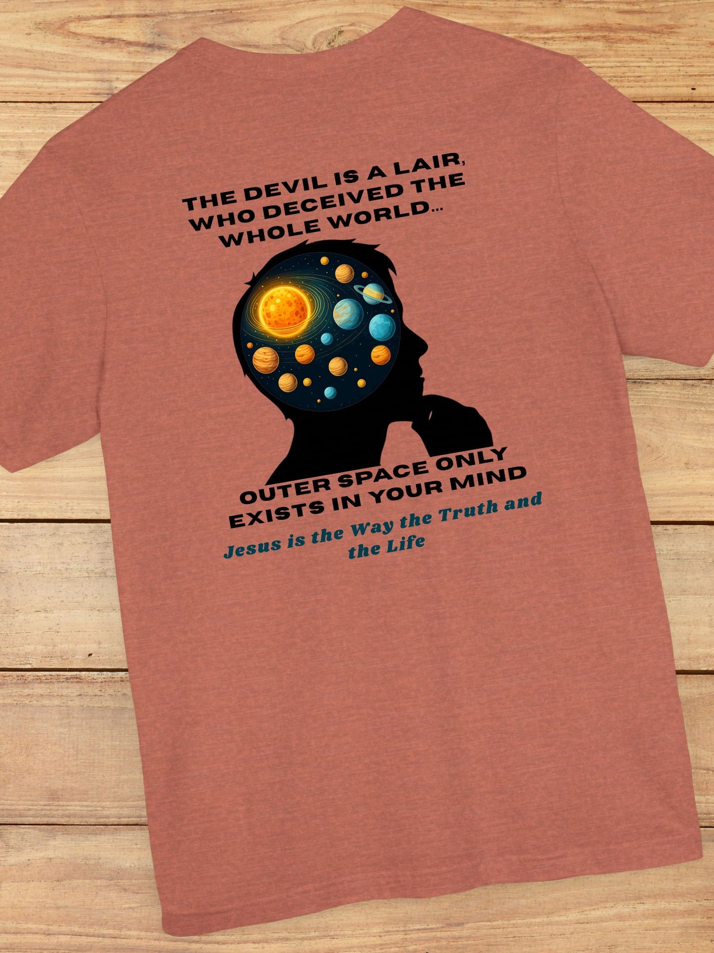 '... Outer Space Only Exists in Your Mind, Jesus is the Way the Truth and the Life' Space Mind Graphic Unisex T-Shirt, Christian Apparel, Jesus Tee