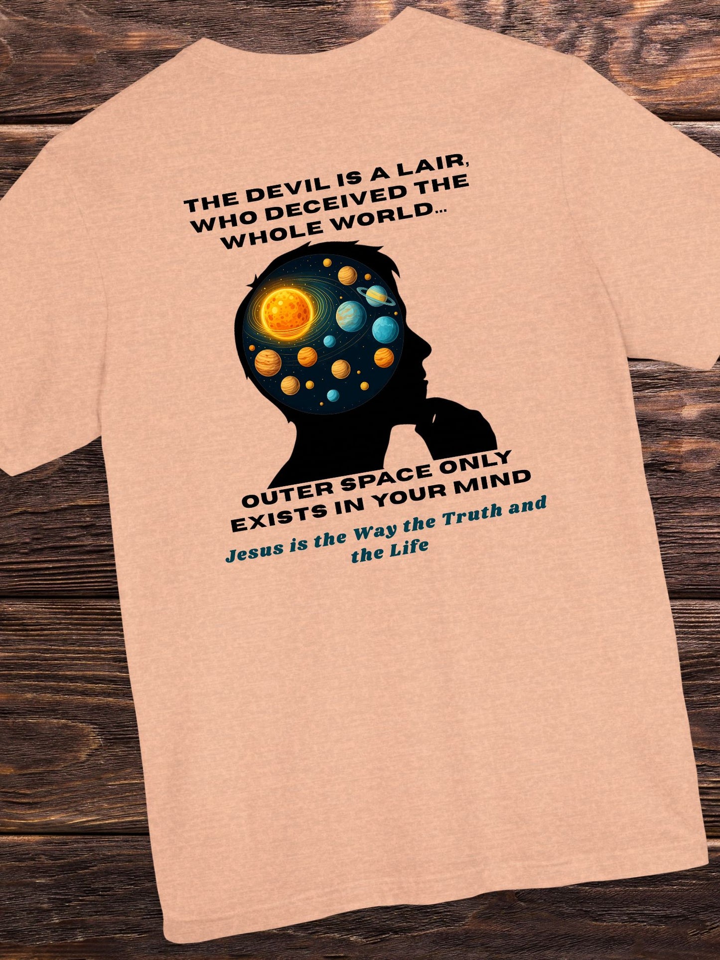 '... Outer Space Only Exists in Your Mind, Jesus is the Way the Truth and the Life' Space Mind Graphic Unisex T-Shirt, Christian Apparel, Jesus Tee