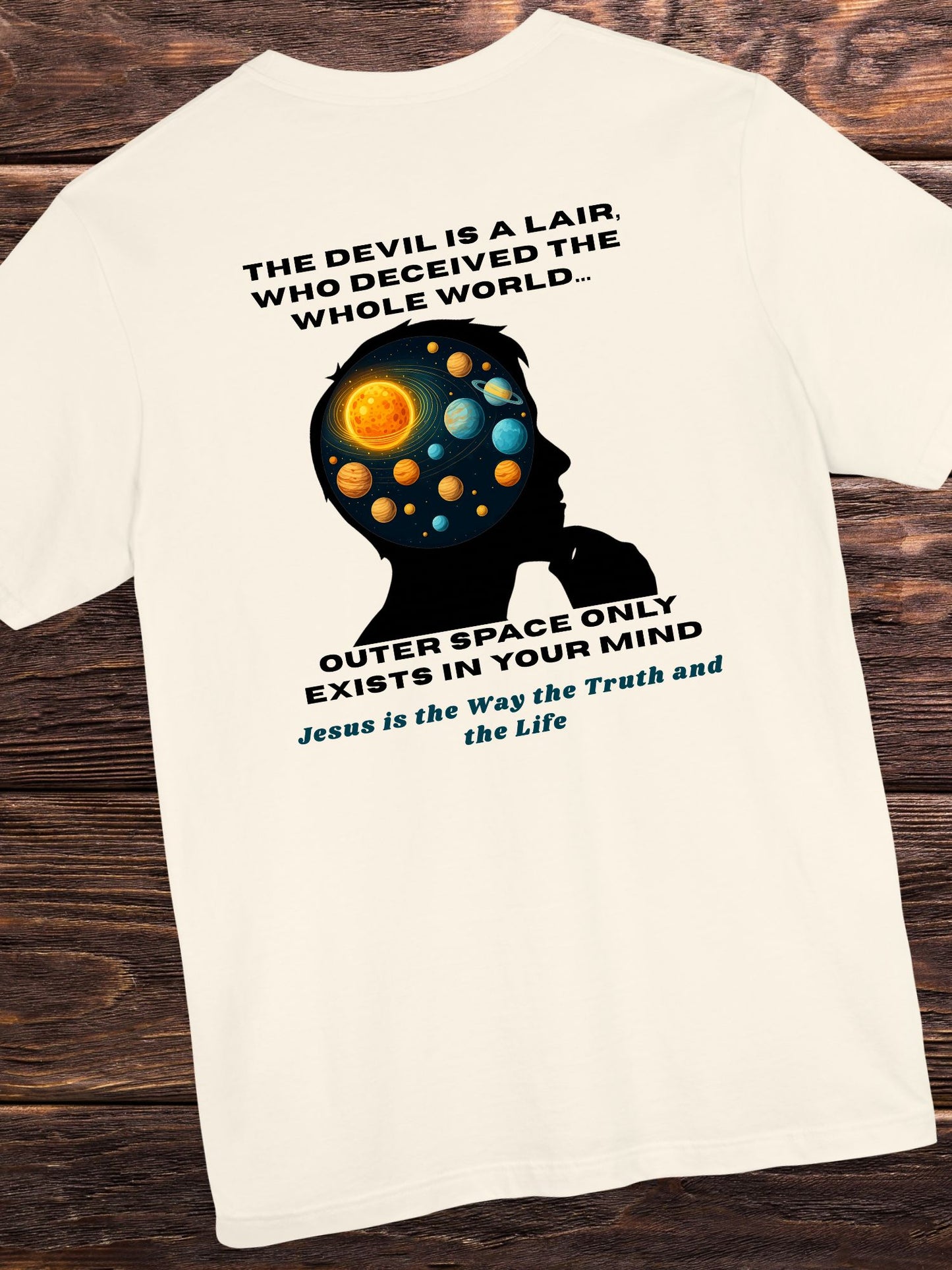 '... Outer Space Only Exists in Your Mind, Jesus is the Way the Truth and the Life' Space Mind Graphic Unisex T-Shirt, Christian Apparel, Jesus Tee