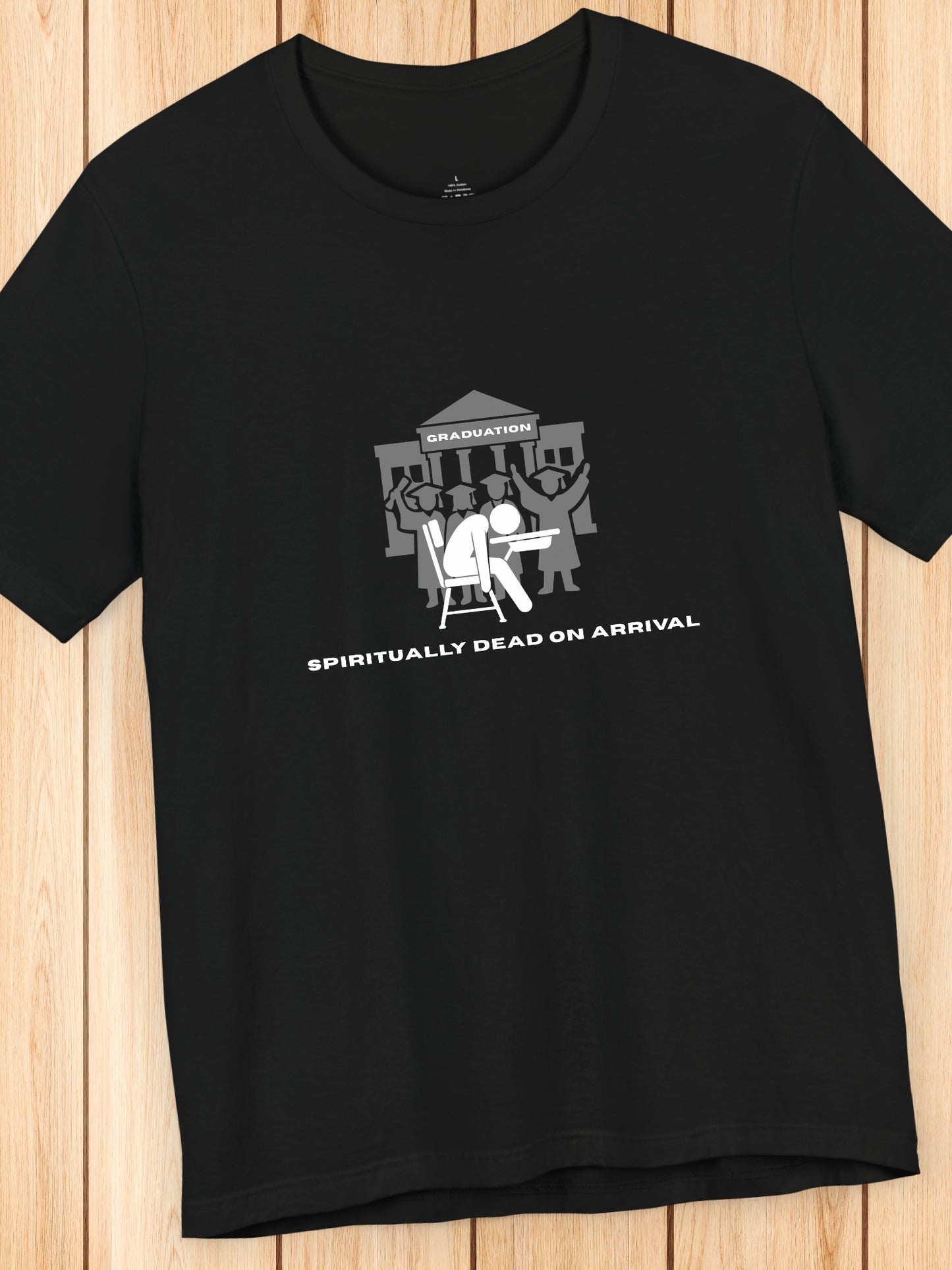 'Graduation, Spiritually Dead on Arrival' Unisex T-Shirt, Anti-School Apparel, Graduation Tee