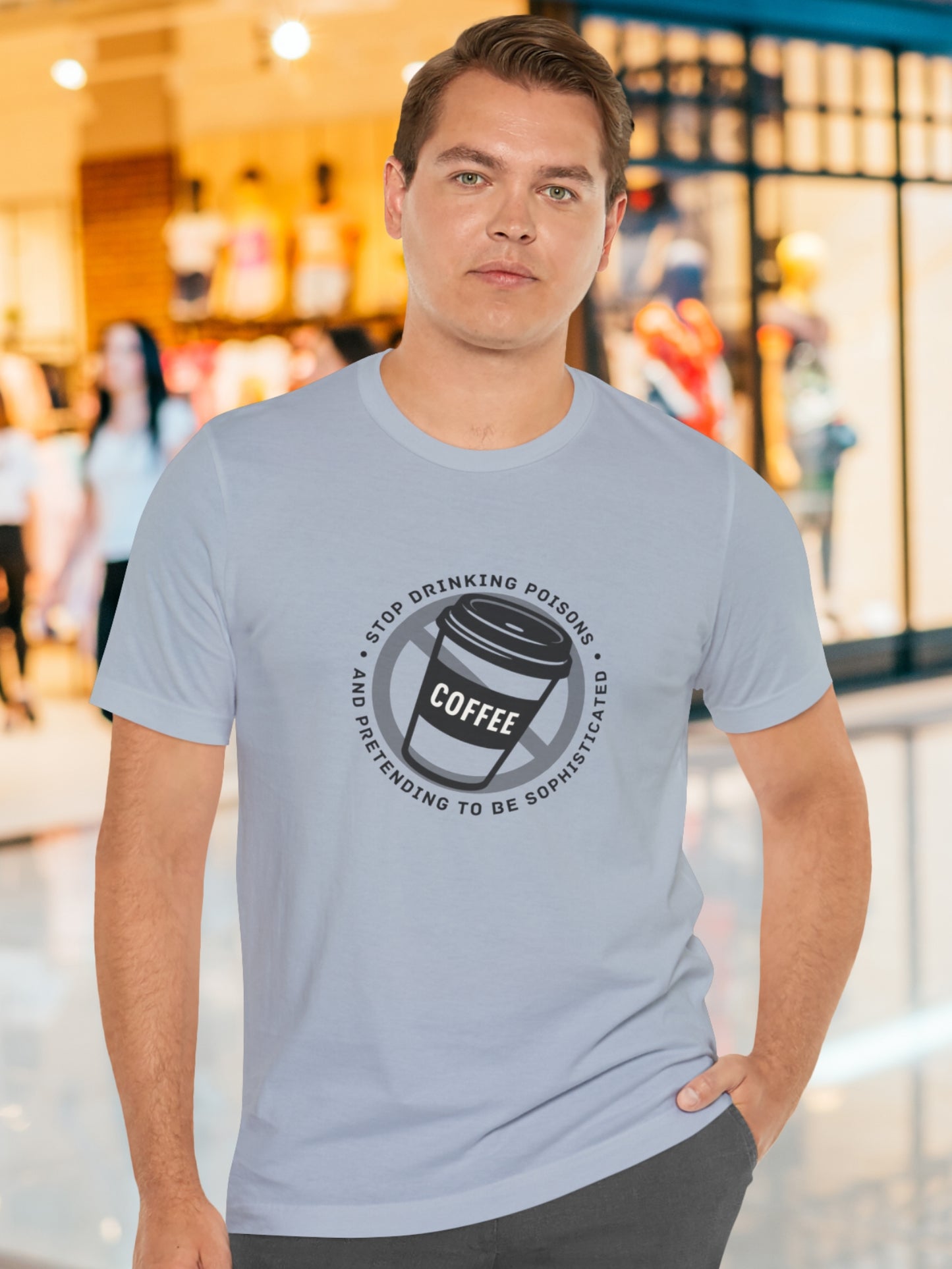 'Stop Drinking Poisons and Pretending to be Sophisticated' Crossed Out Coffee Cup Graphic Unisex T-Shirt, Health and Wellness, Anti-Drug, Anti-Neurotoxin