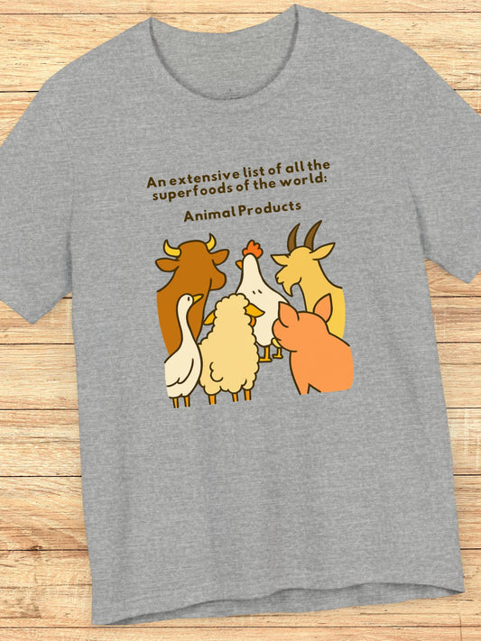 'An Extensive List of All the Superfoods of the World: Animal Products' Farm Animals Graphic Unisex T-Shirt, Superfoods Tee, Gifts for Animal Lovers, Carnivore Diet Apparel, Health and Wellness Shirt, Anti-Vegan Apparel