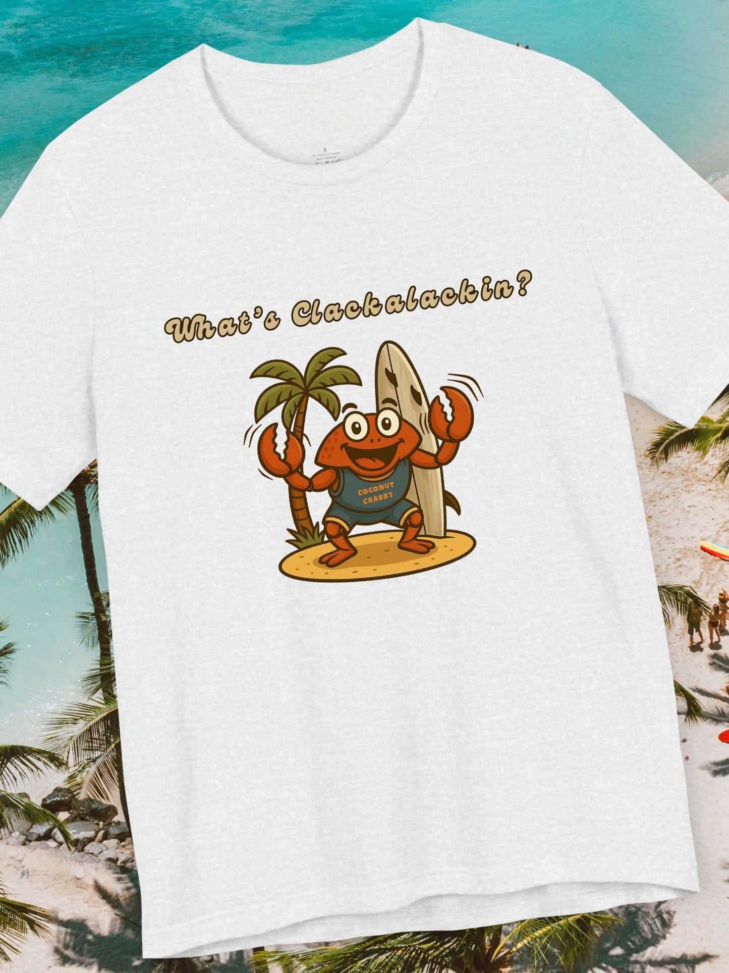 'What's Clackalackin?' Surfer Crab Unisex T-Shirt, Fun Beach Vibes, Perfect for Summer, Crab Lover's Gift, Casual Wear, Beach Party, Vacation, Surf wear