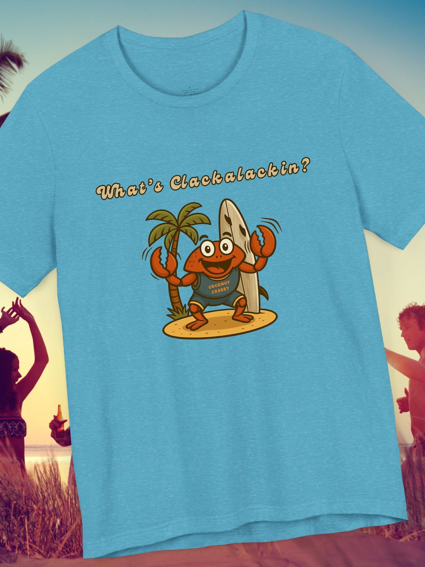 'What's Clackalackin?' Surfer Crab Unisex T-Shirt, Fun Beach Vibes, Perfect for Summer, Crab Lover's Gift, Casual Wear, Beach Party, Vacation, Surf wear