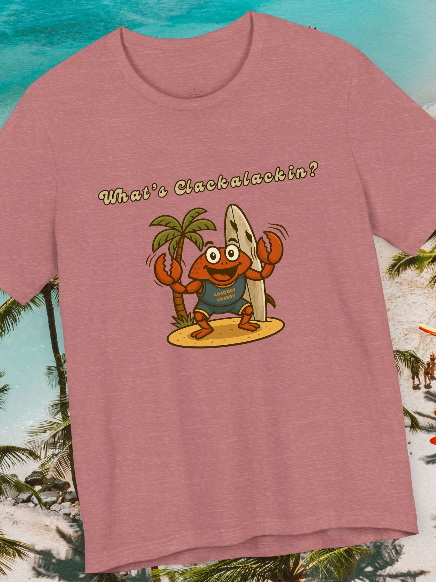 'What's Clackalackin?' Surfer Crab Unisex T-Shirt, Fun Beach Vibes, Perfect for Summer, Crab Lover's Gift, Casual Wear, Beach Party, Vacation, Surf wear