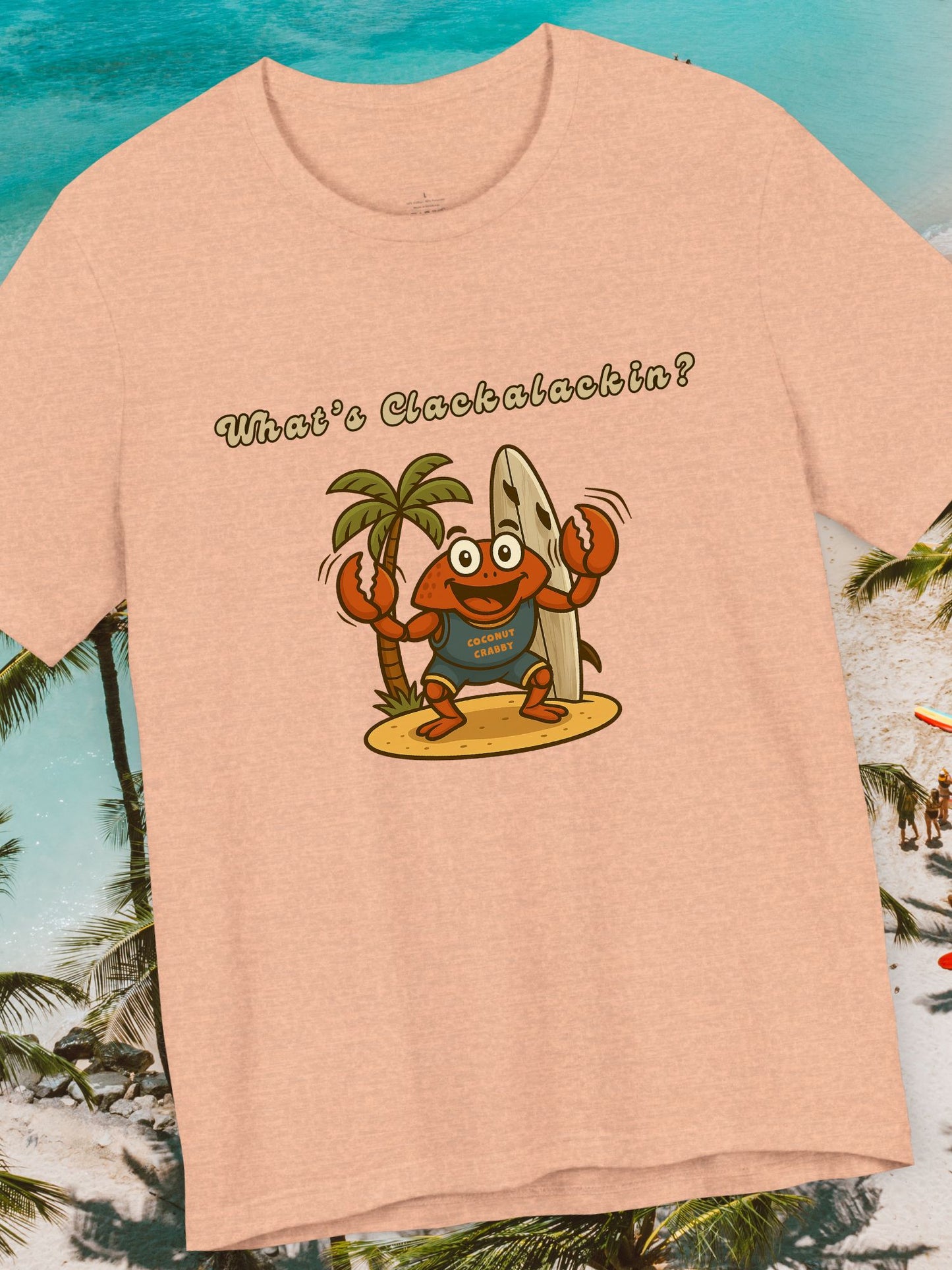 'What's Clackalackin?' Surfer Crab Unisex T-Shirt, Fun Beach Vibes, Perfect for Summer, Crab Lover's Gift, Casual Wear, Beach Party, Vacation, Surf wear